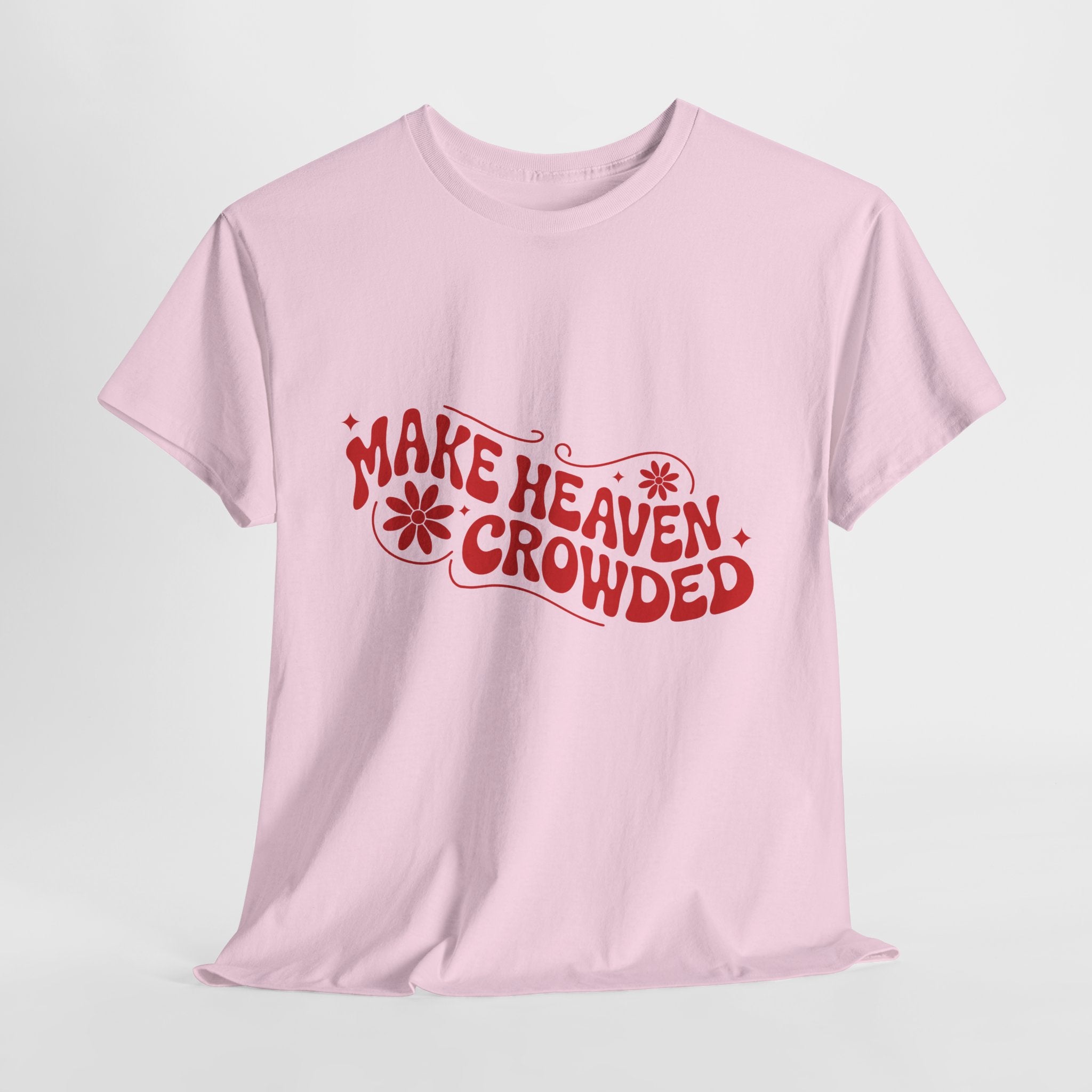 Make Heaven Crowded Retro Floral Christian Unisex Cotton T-Shirt
