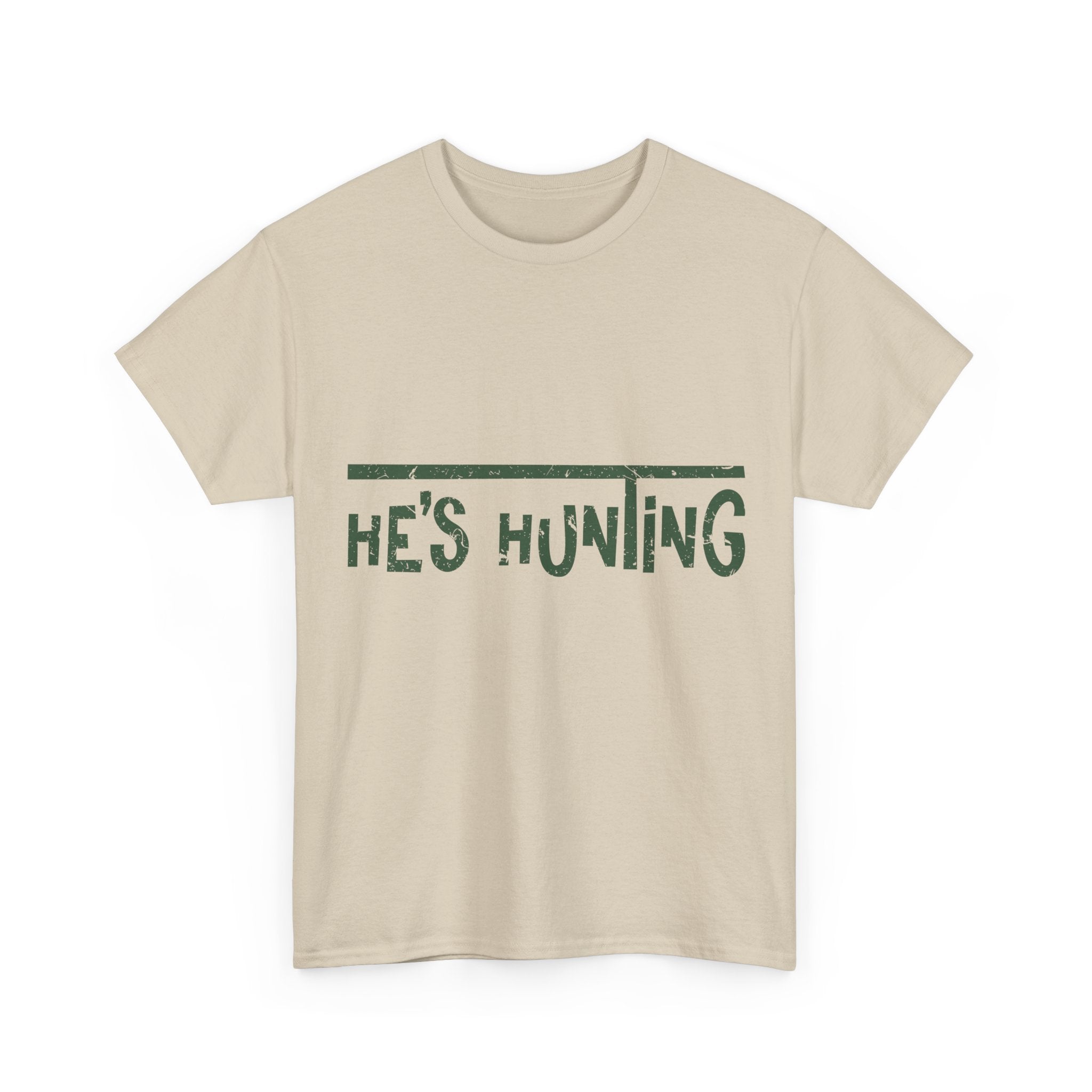 He’s Hunting Distressed Tee — Minimalist Tan Hunting Unisex Cotton Tshirt