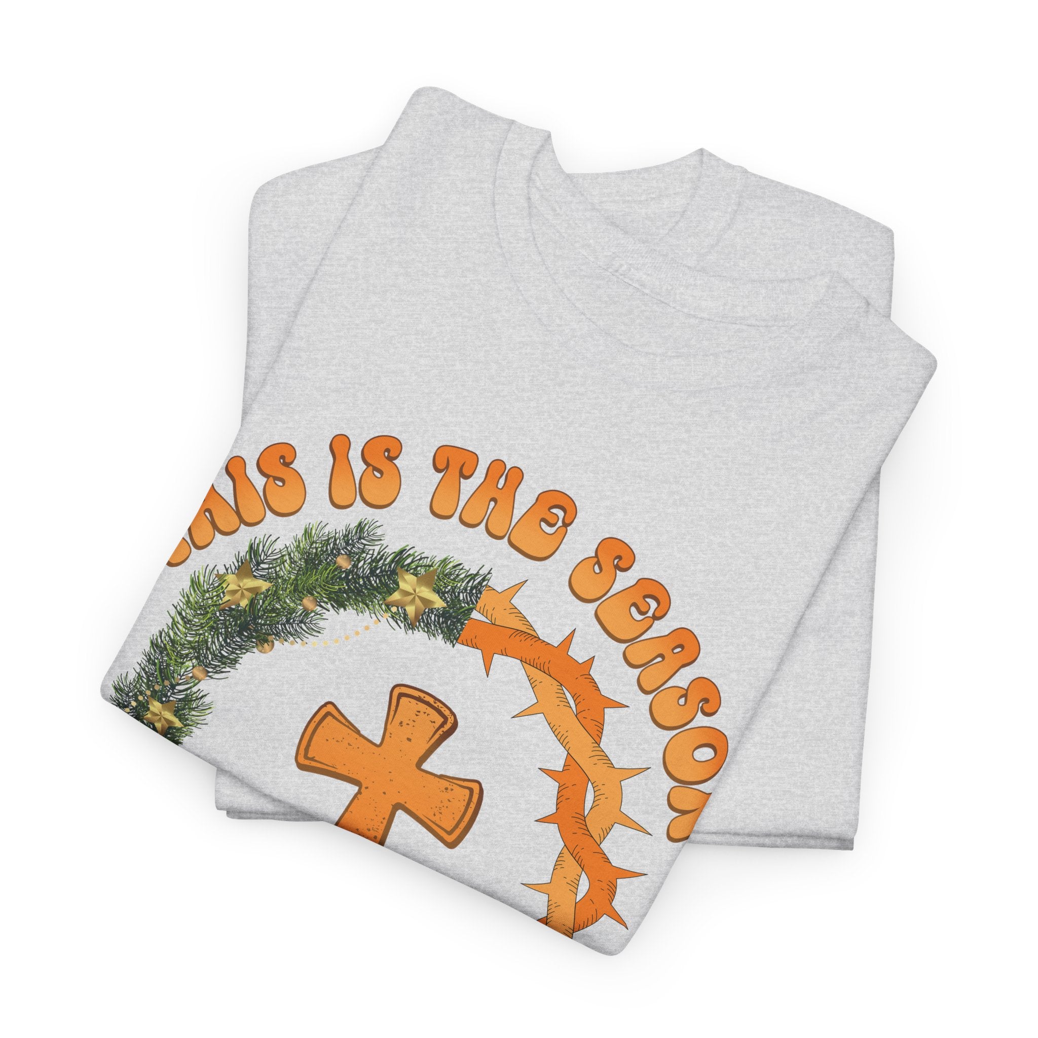 Christian Christmas T-Shirt — "This Is the Season, This Is the Reason" (Cross, Wreath & Crown of Thorns).Unisex Cotton Tee