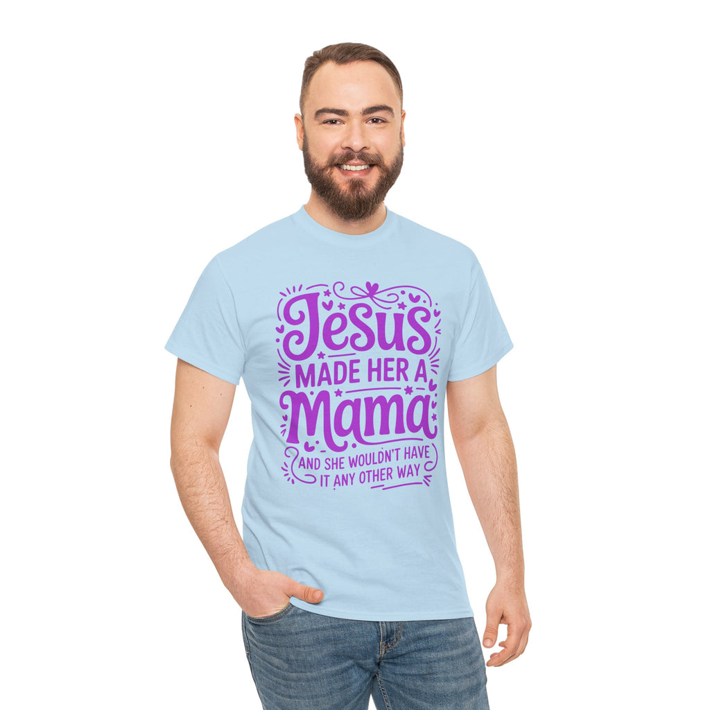 Jesus Made Her a Mama — Christian MamaUnisex Cotton T-Shirt