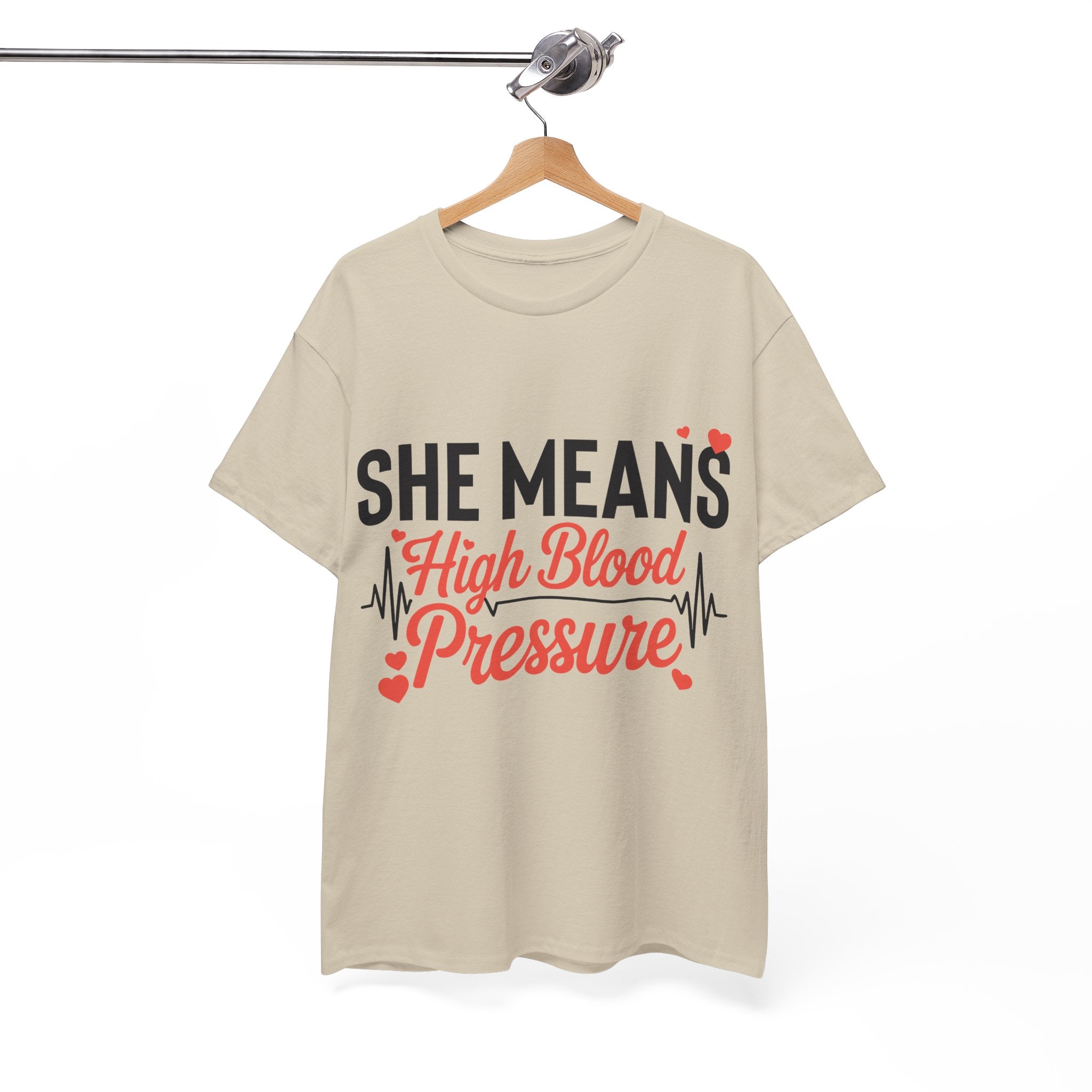 Funny Valentine T‑Shirt — “She Means High Blood Pressure” Heartbeat Unisex Cotton Tee