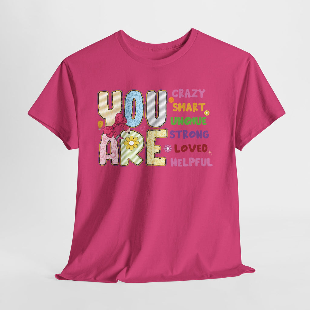 Empowering Quote Unisex Tee - Crazy, Smart, Unique, Strong, Loved, Helpful