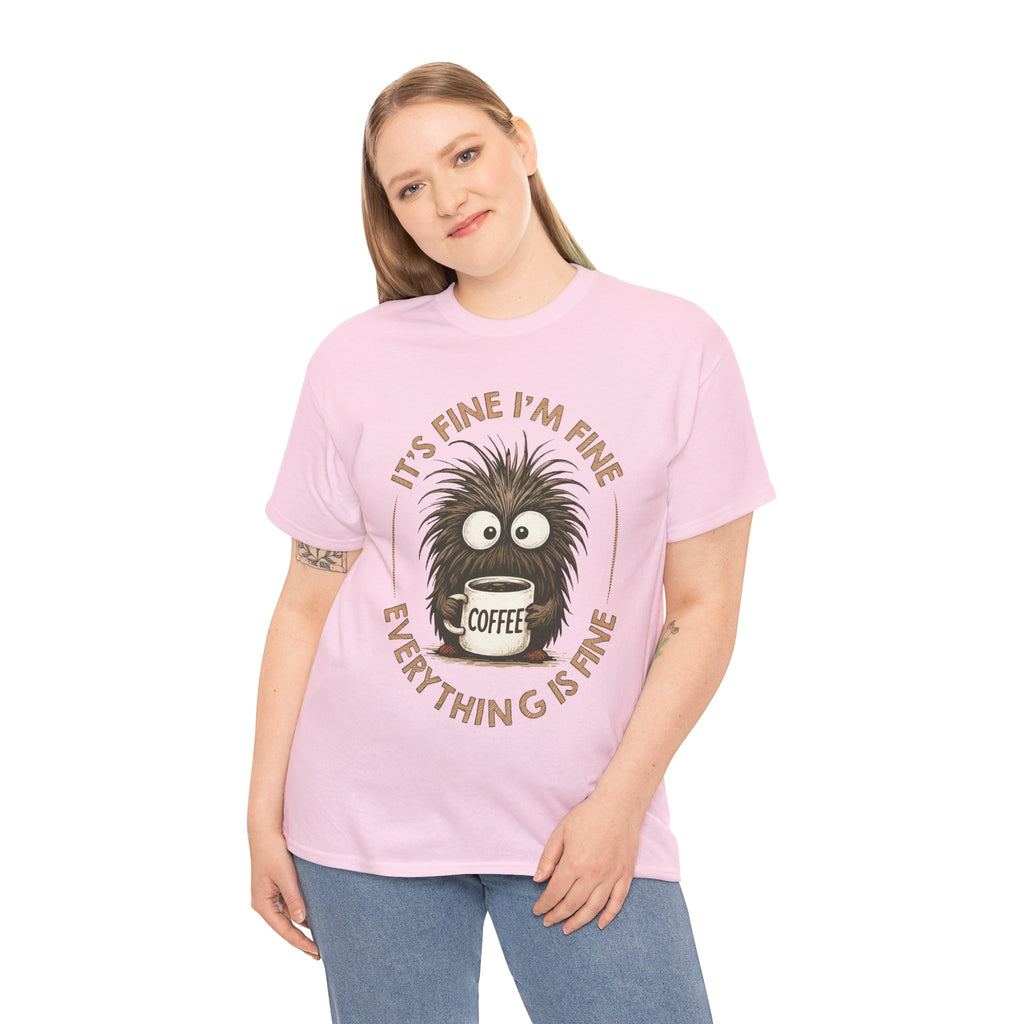Funny Coffee Tee — “It’s fine I’m fine everything is fine” Fuzzy Creature Mug Unisex Cotton Tee