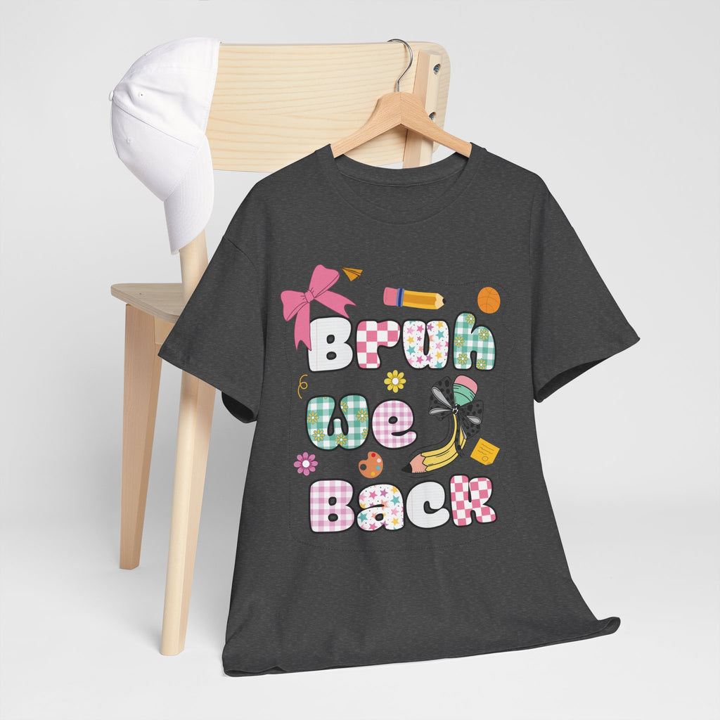 Bruh We Back Cotton Tee