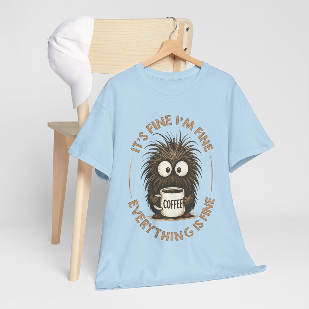Funny Coffee Tee — “It’s fine I’m fine everything is fine” Fuzzy Creature Mug Unisex Cotton Tee