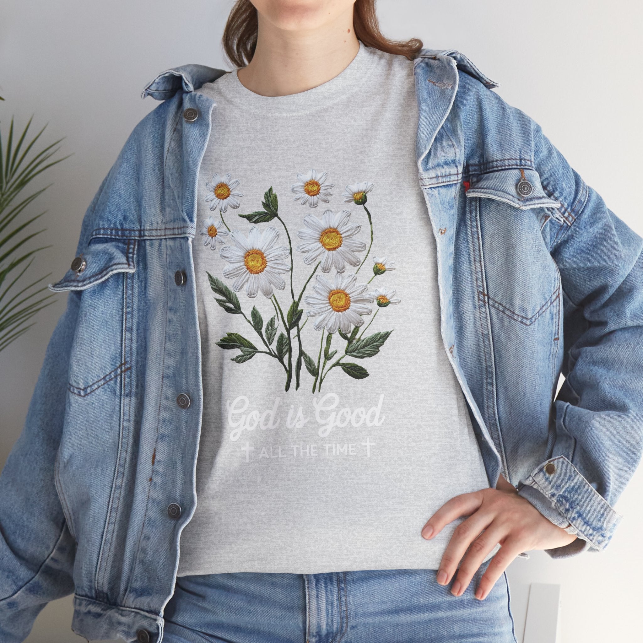 God Is Good All The Time Embroidered Daisy Unisex Cotton Tee