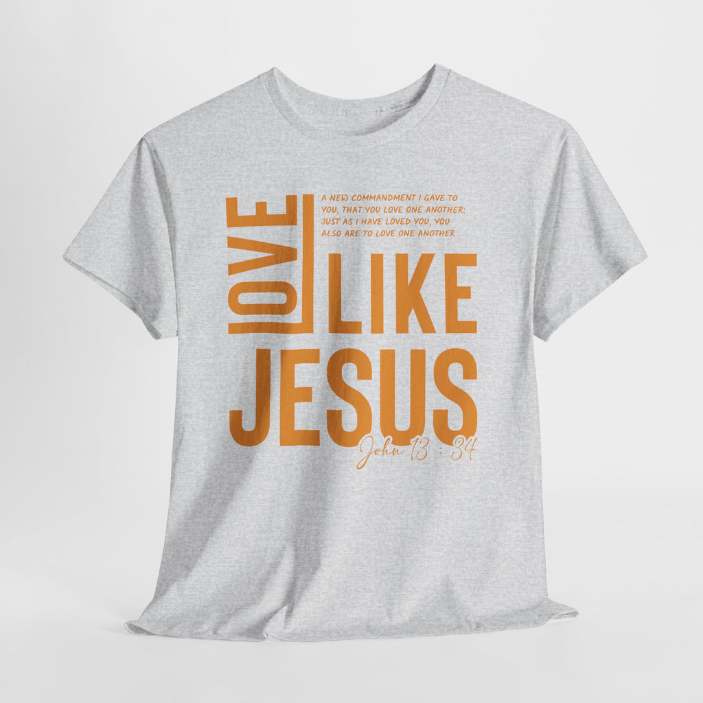 Love Like Jesus T-Shirt — John 13:34 Christian Unisex Cotton Tee