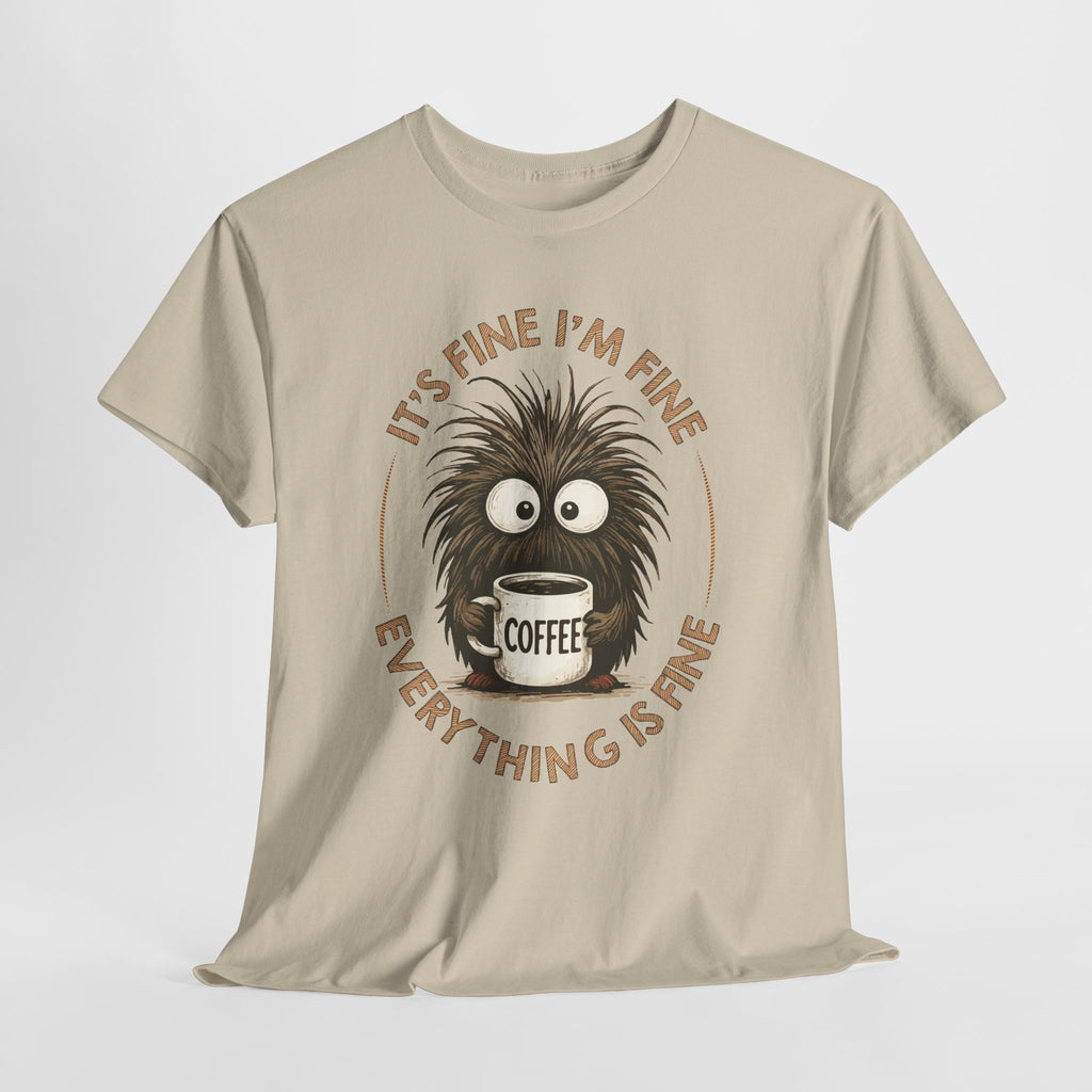 Funny Coffee Tee — “It’s fine I’m fine everything is fine” Fuzzy Creature Mug Unisex Cotton Tee