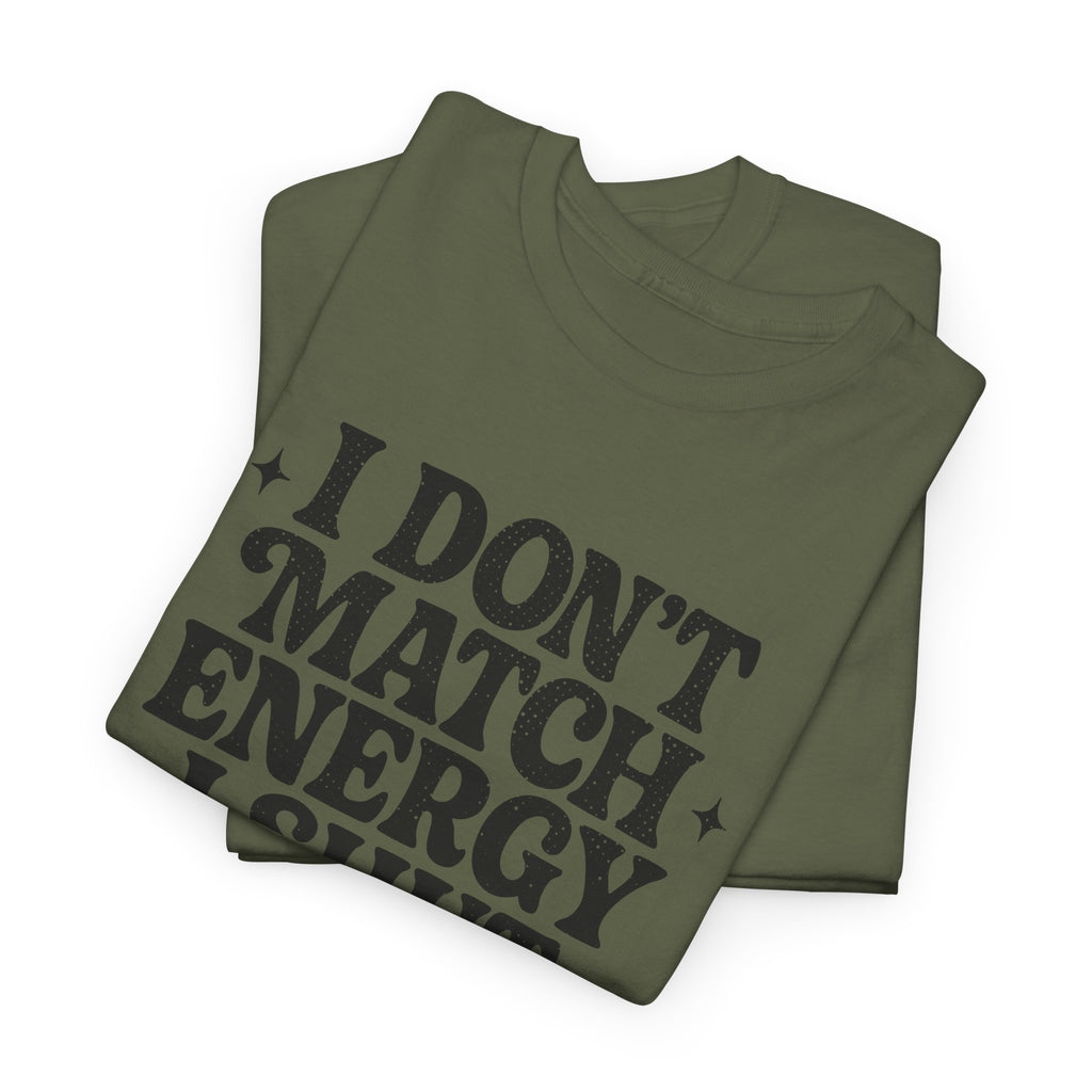 I Don’t Match Energy — Power Off Graphic Unisex Cotton Tee