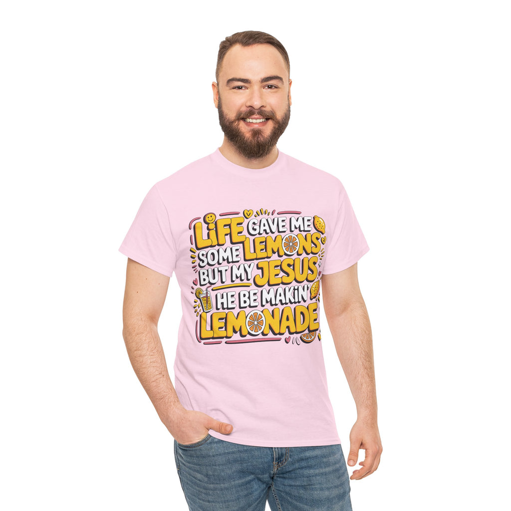Christian Lemonade T-Shirt — “Life gave me some lemons but my Jesus he be makin’ lemonade”Unisex Cotton Tee
