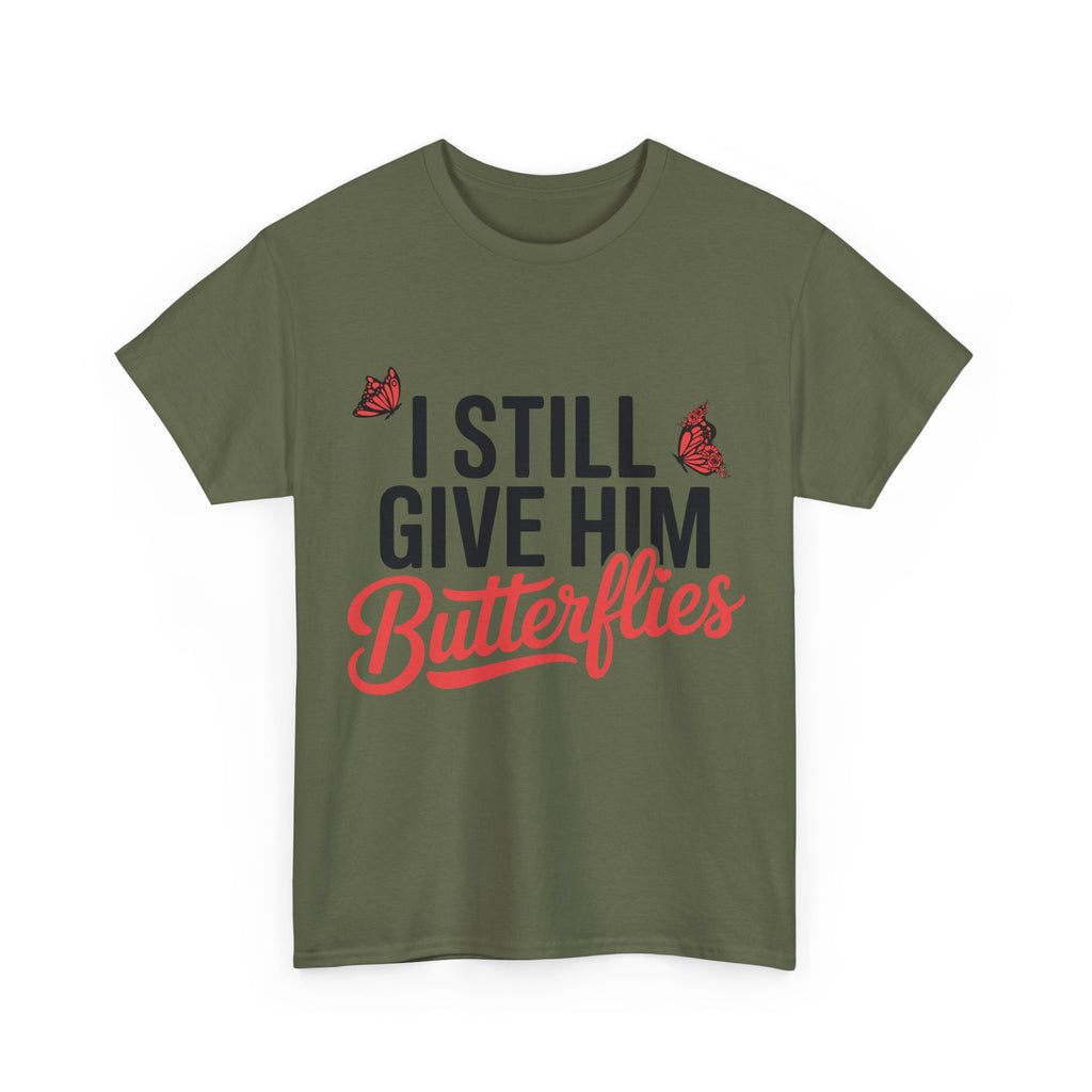 I Still Give Him Butterflies T-Shirt — Romantic Floral Butterfly Unisex Cotton Tee