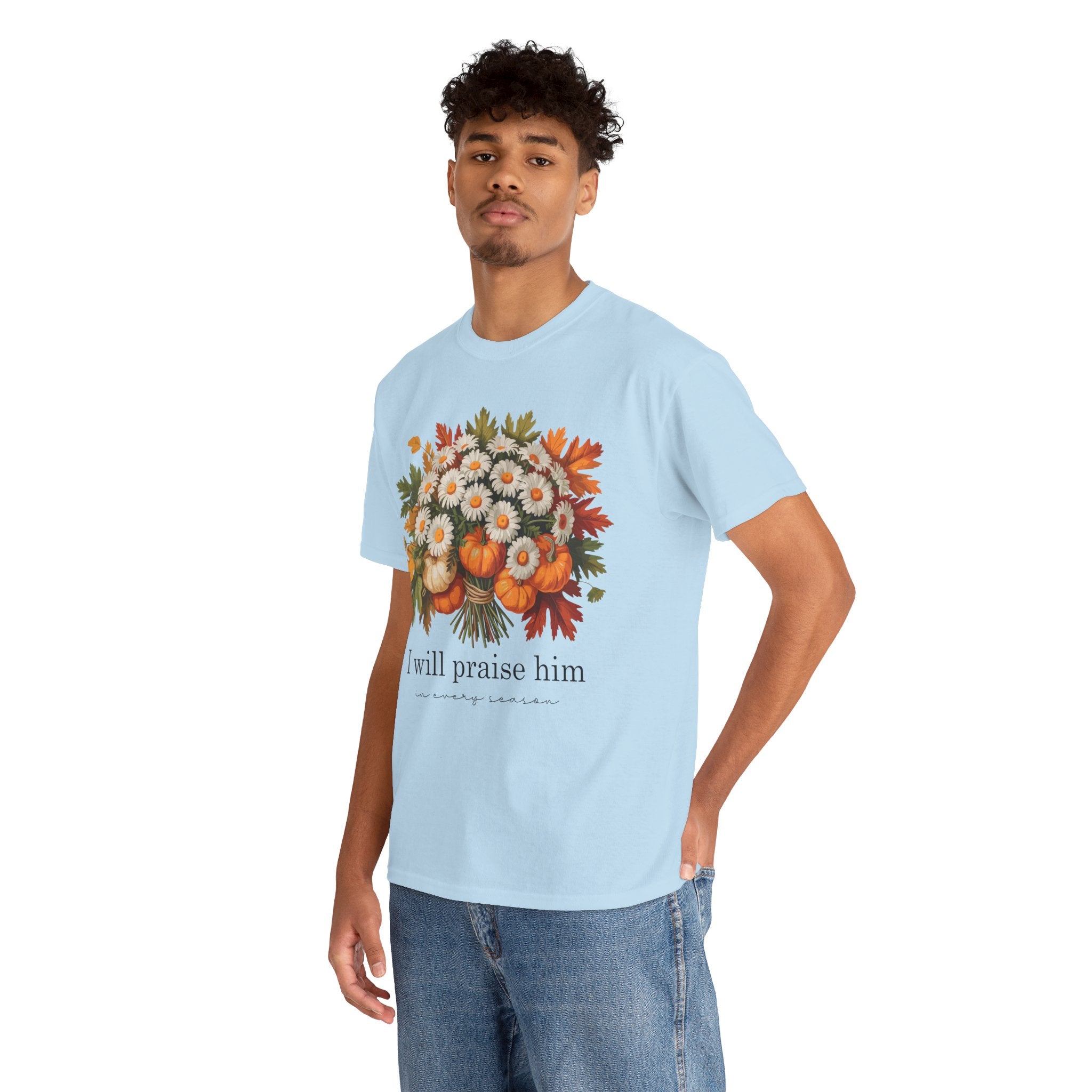 I Will Praise Him In Every Season Fall Floral Unisex Cotton Tee