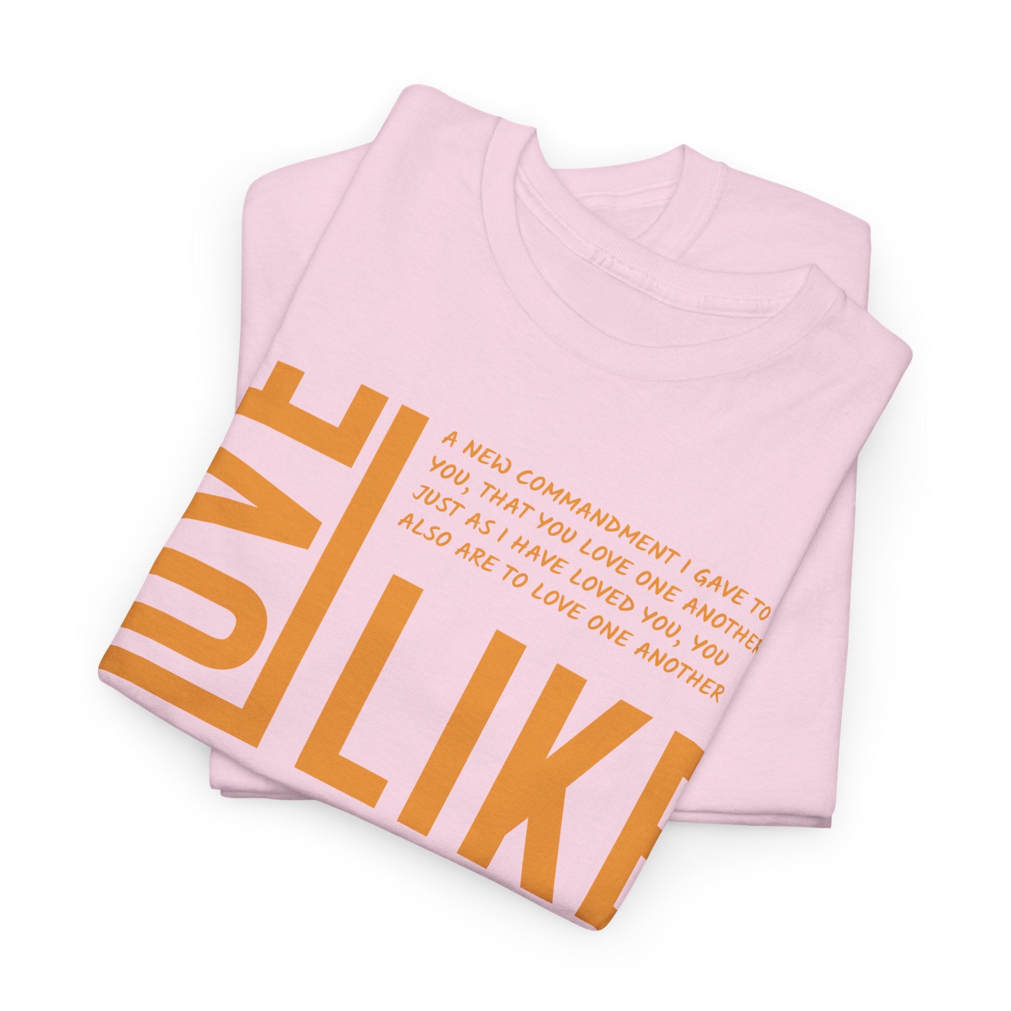 Love Like Jesus T-Shirt — John 13:34 Christian Unisex Cotton Tee