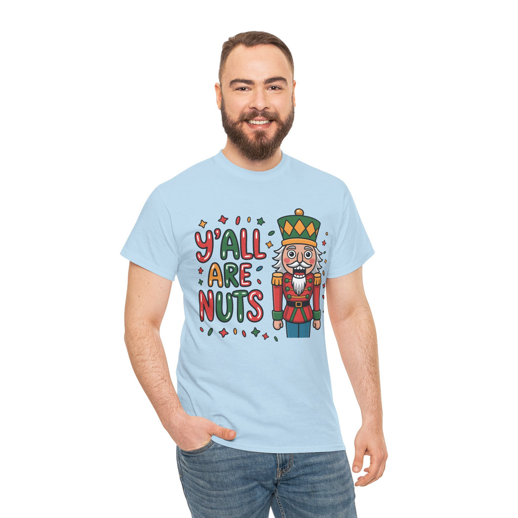 Y'all Are Nuts Nutcracker Christmas Unisex Cotton Tee