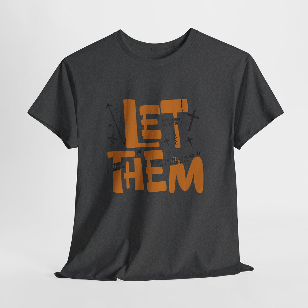 Let Them Retro Typography T-Shirt — Motivational Orange Design. Unisex Cotton Tee
