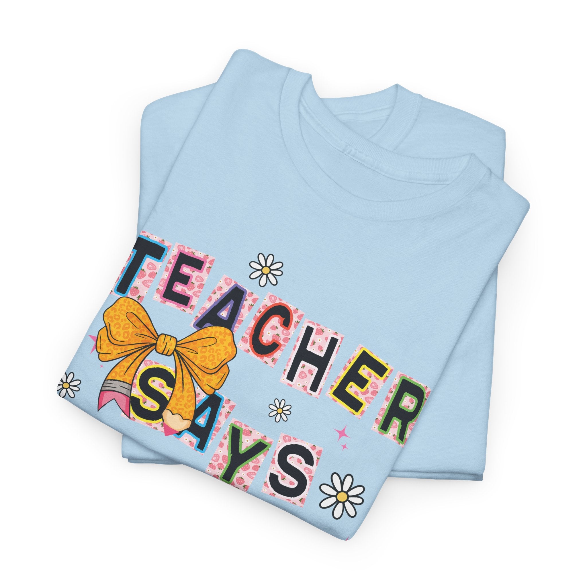 Teacher Says Comeback Unisex Tee