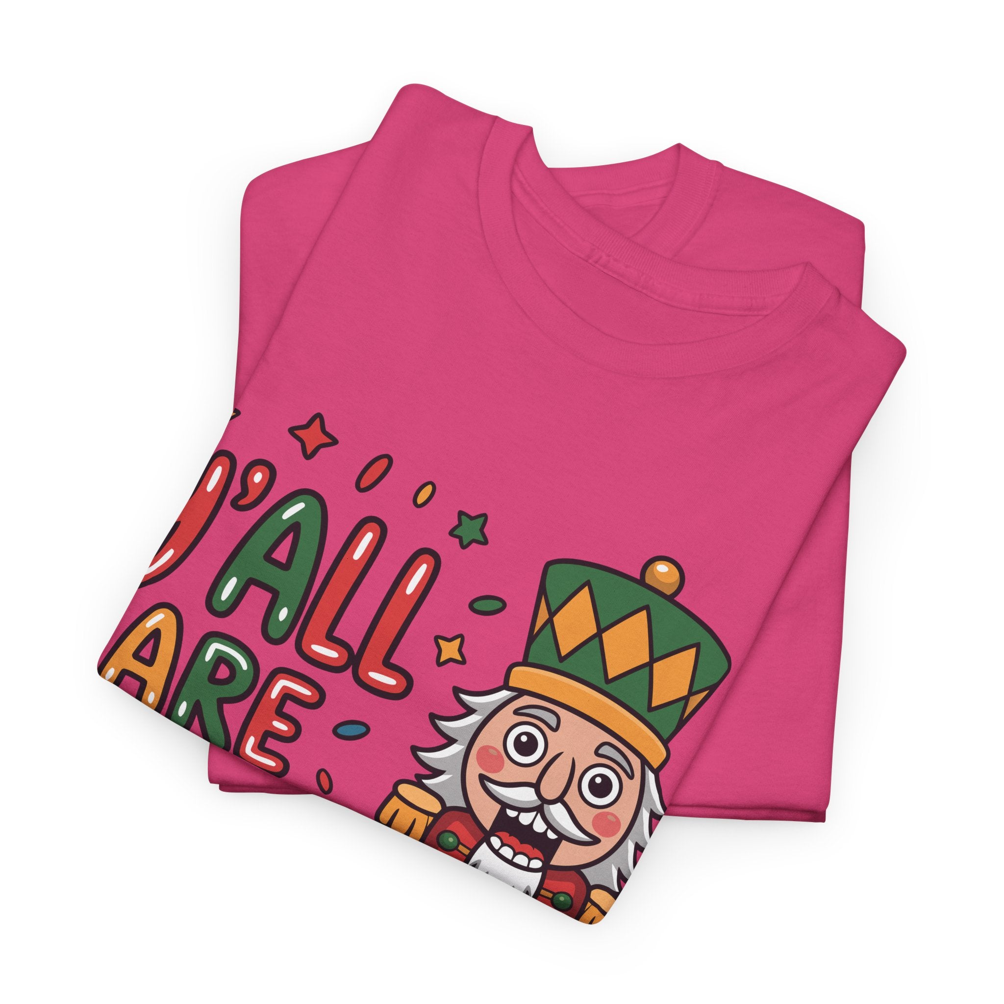 Y'all Are Nuts Nutcracker Christmas Unisex Cotton Tee