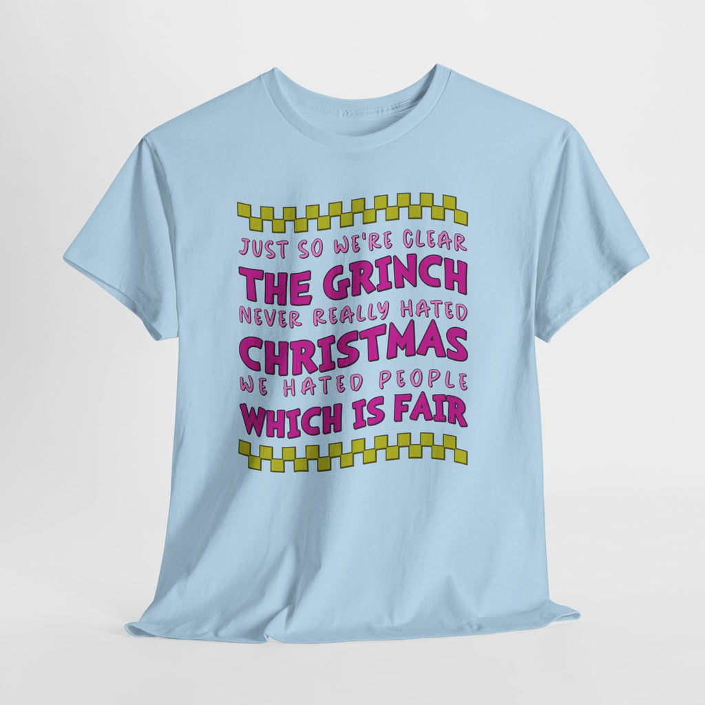 Grinch Never Hated Christmas Funny Unisex Cotton Tee