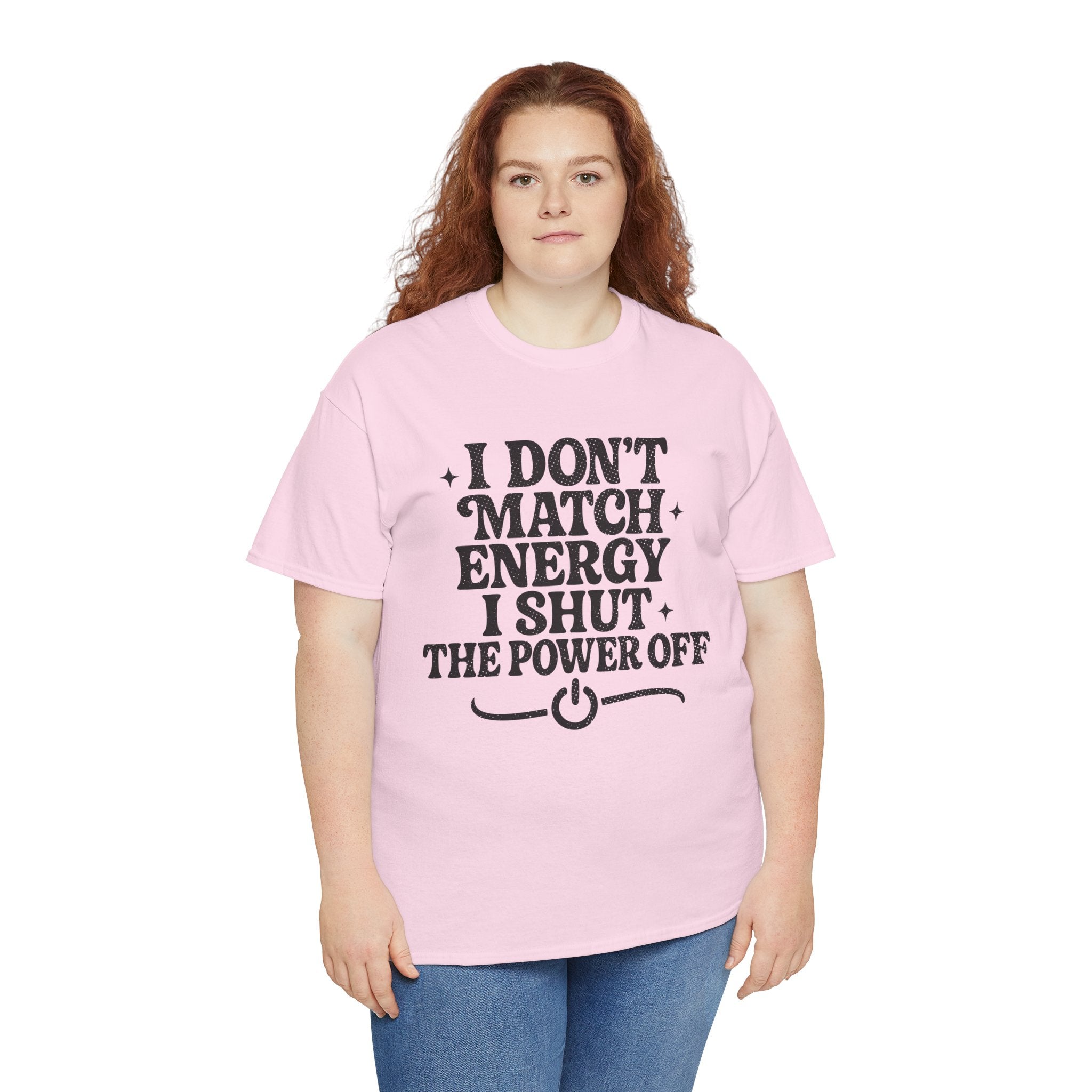 I Don’t Match Energy — Power Off Graphic Unisex Cotton Tee