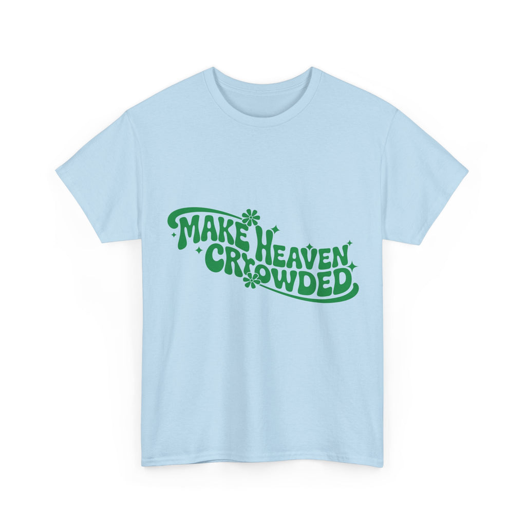 Make Heaven Crowded Retro Floral Christian Unisex Cotton T-Shirt
