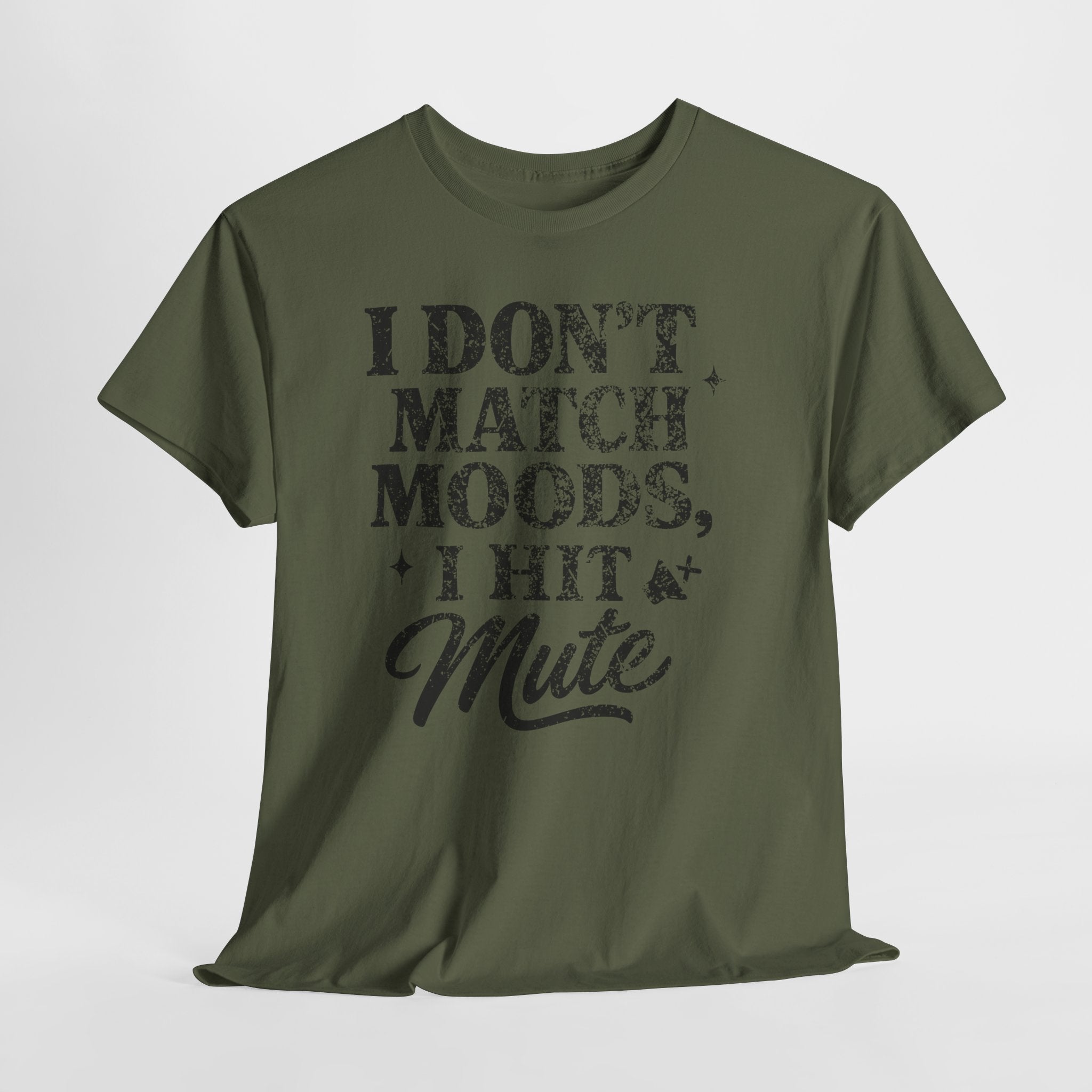 I Don’t Match Moods I Hit Mute unisex Cotton Tee