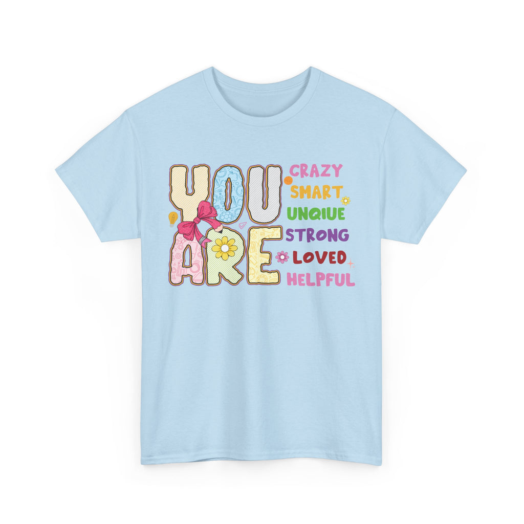 Empowering Quote Unisex Tee - Crazy, Smart, Unique, Strong, Loved, Helpful