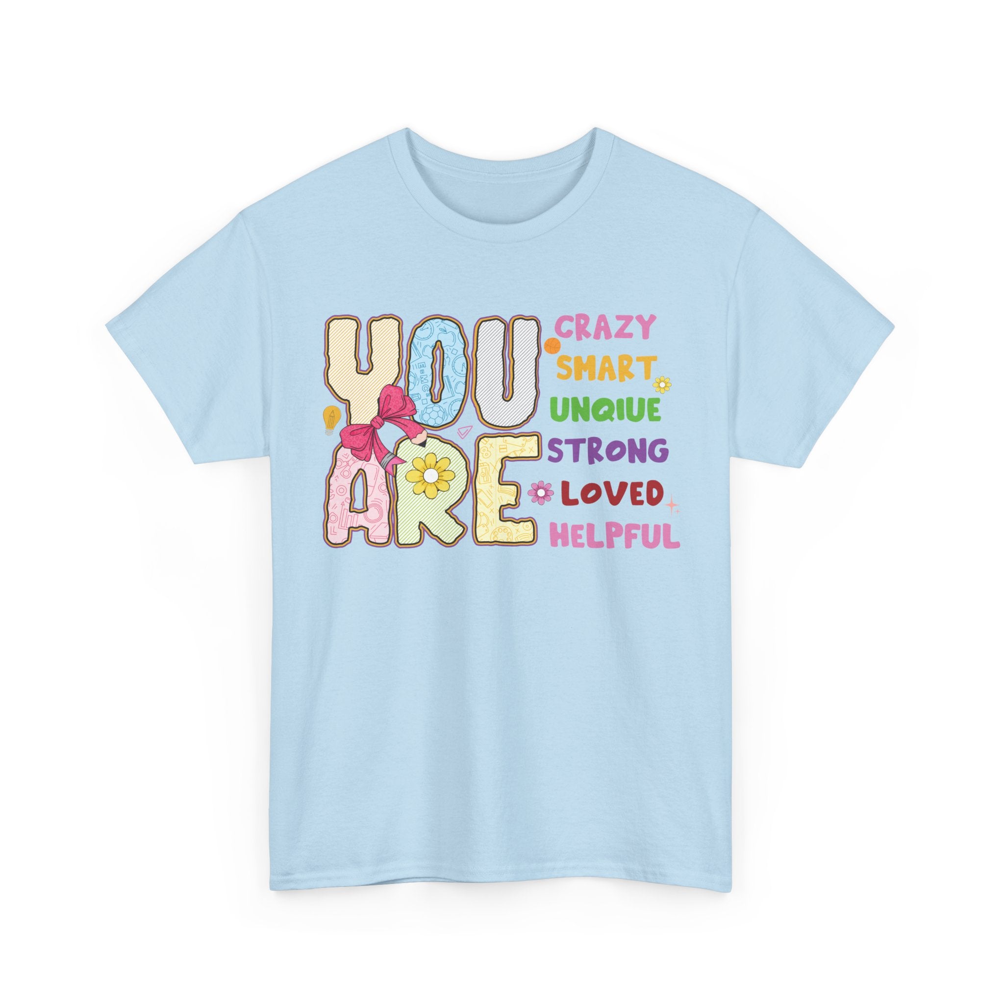 Empowering Quote Unisex Tee - Crazy, Smart, Unique, Strong, Loved, Helpful