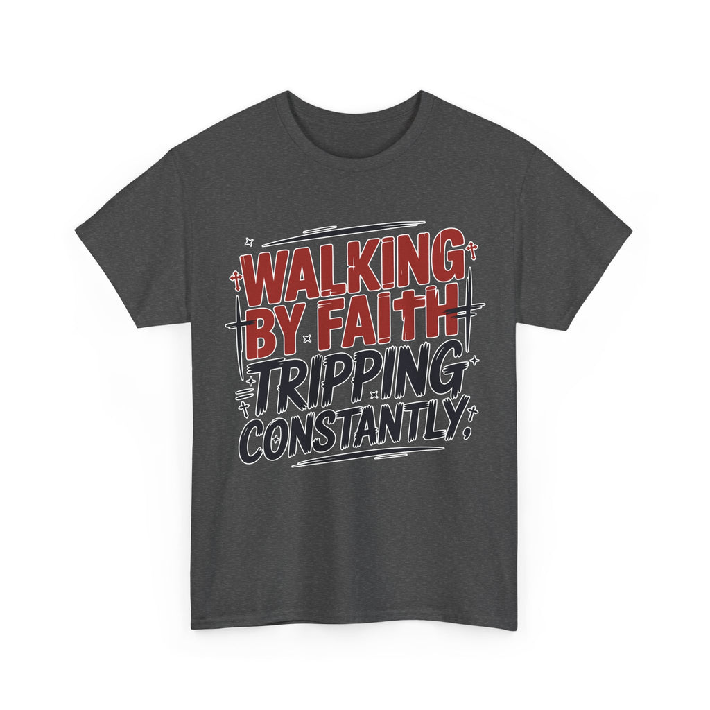 Walking by Faith, Tripping Constantly Unisex Cotton T-Shirt