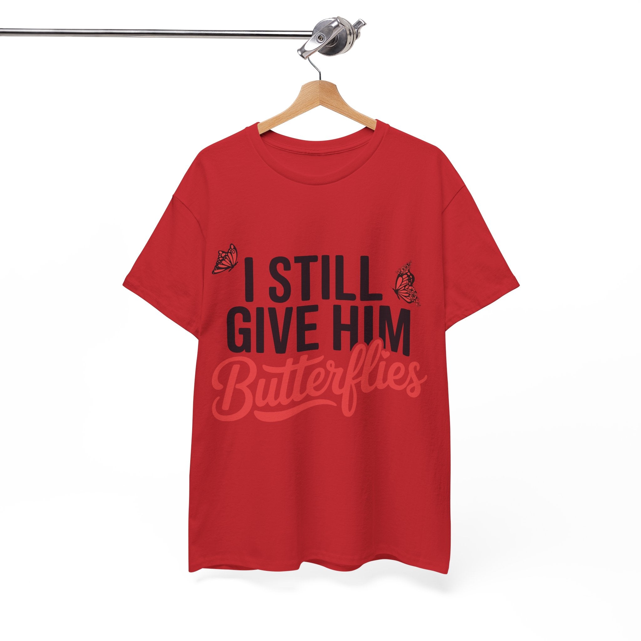 I Still Give Him Butterflies T-Shirt — Romantic Floral Butterfly Unisex Cotton Tee
