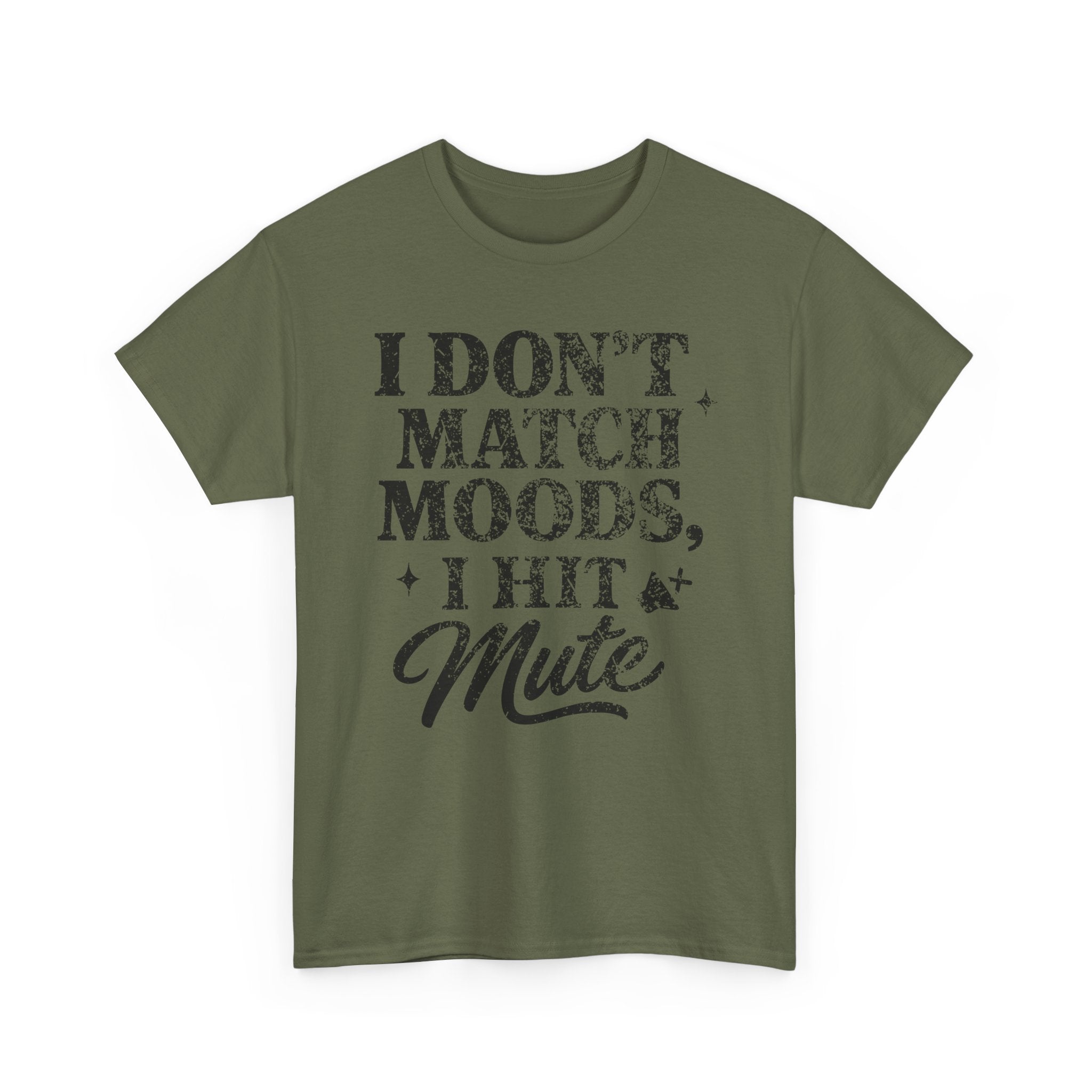 I Don’t Match Moods I Hit Mute unisex Cotton Tee