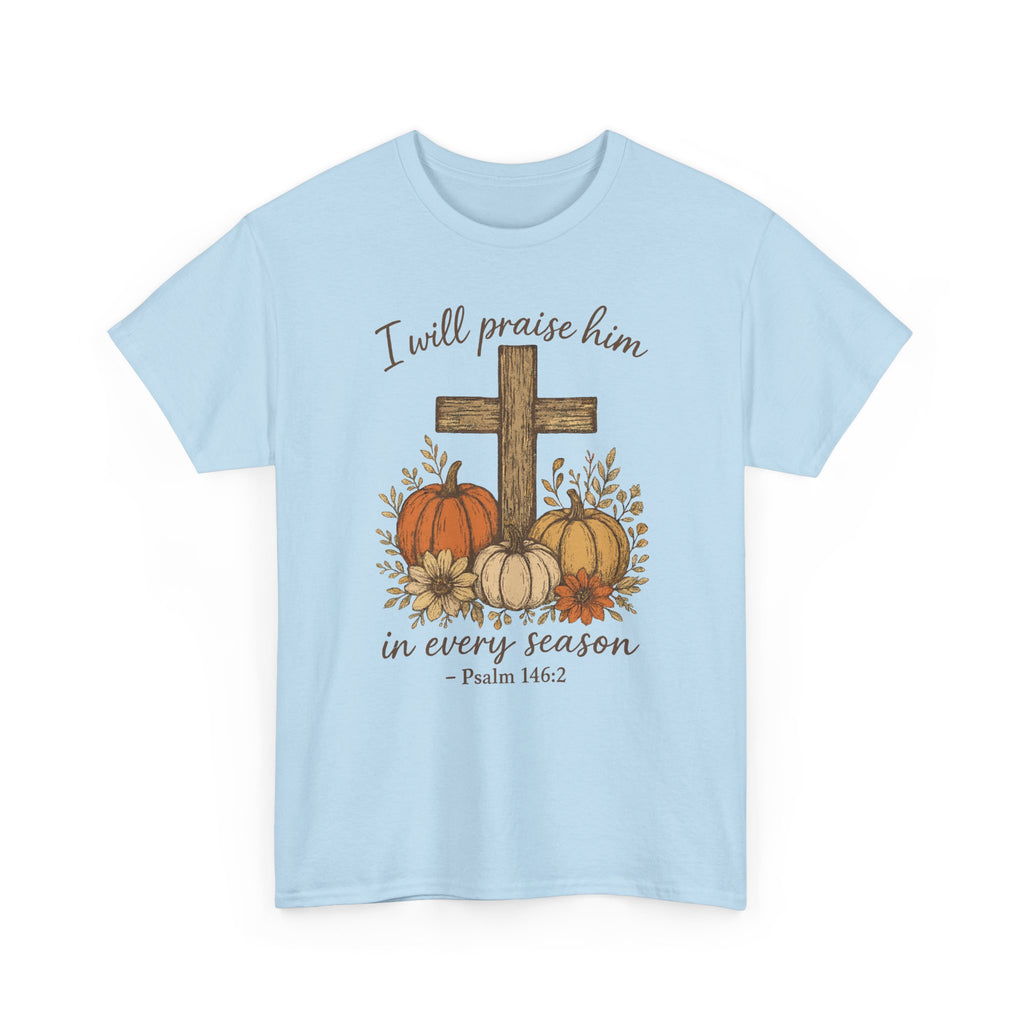 Psalm 146:2 Pumpkin Cross T-Shirt — I Will Praise Him in Every Season. Unisex Cotton Tee