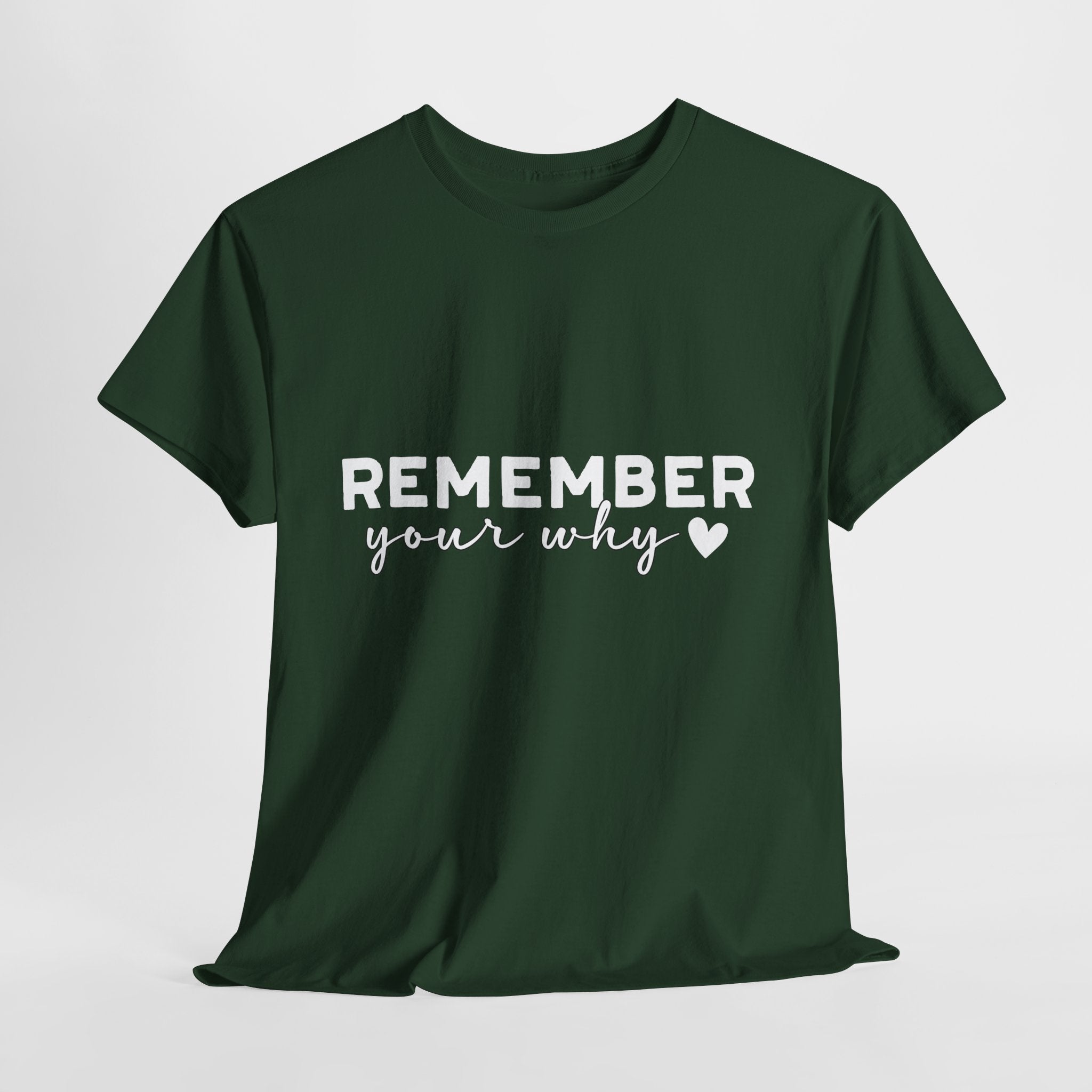 Remember Your Why Tee — Minimalist Heart Motivational Unisex Cotton Tshirt