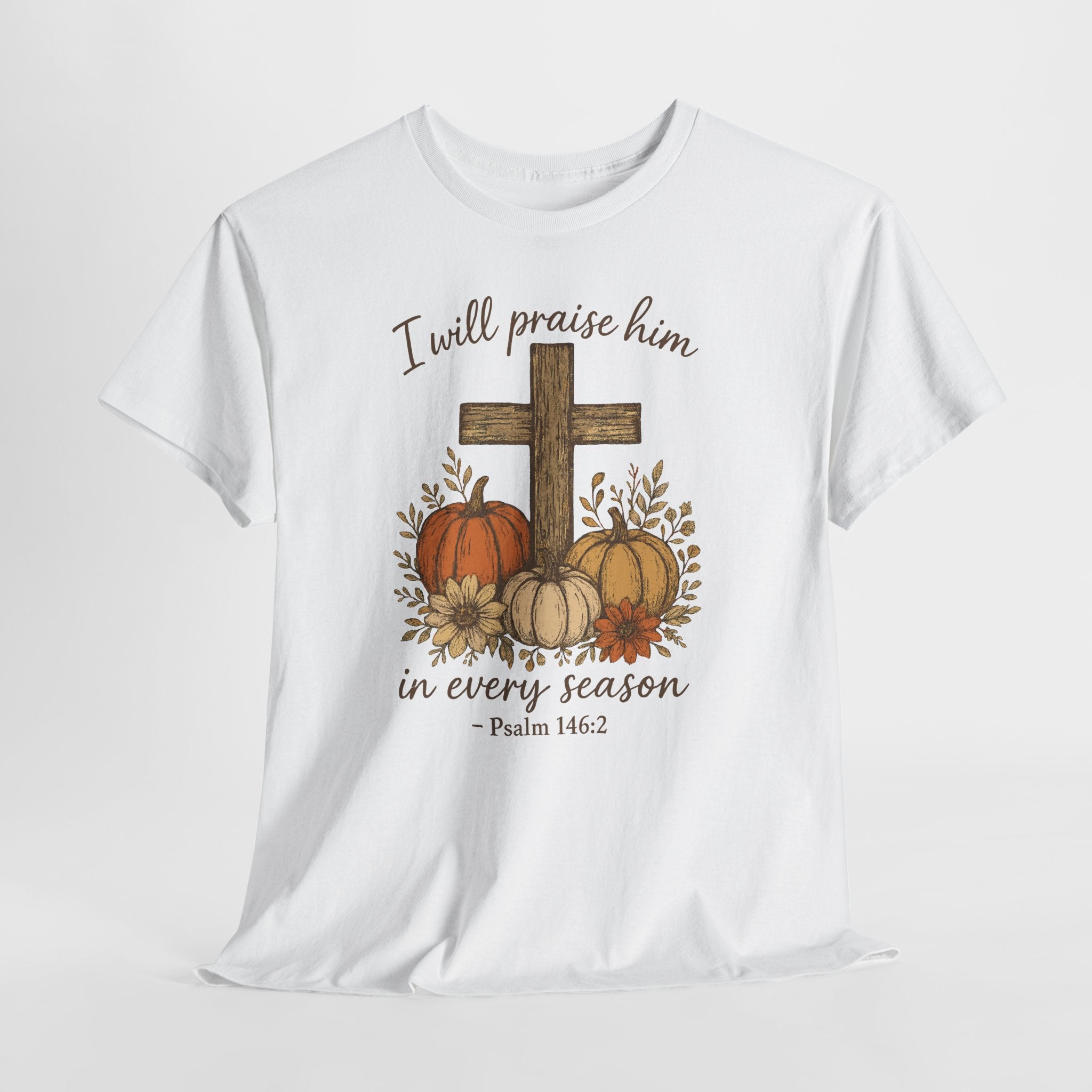 Psalm 146:2 Pumpkin Cross T-Shirt — I Will Praise Him in Every Season. Unisex Cotton Tee