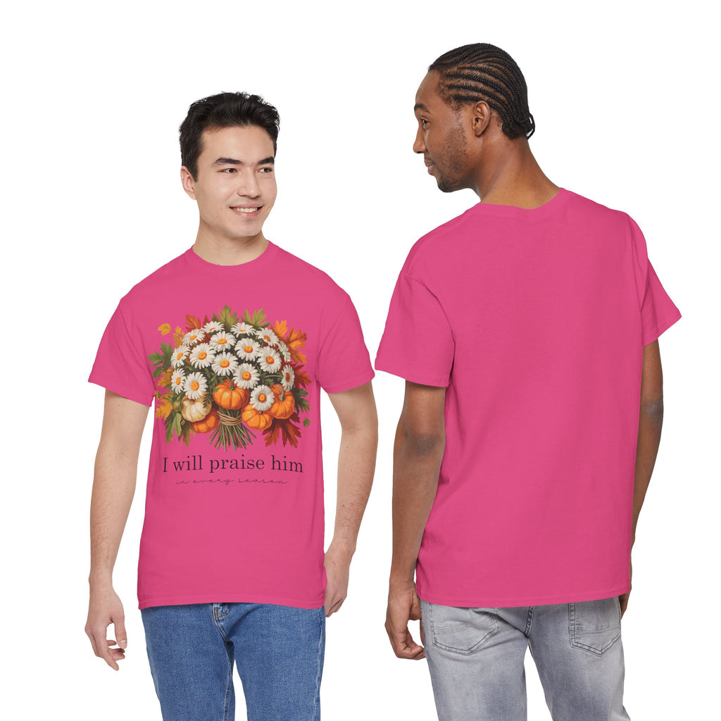 I Will Praise Him In Every Season Fall Floral Unisex Cotton Tee