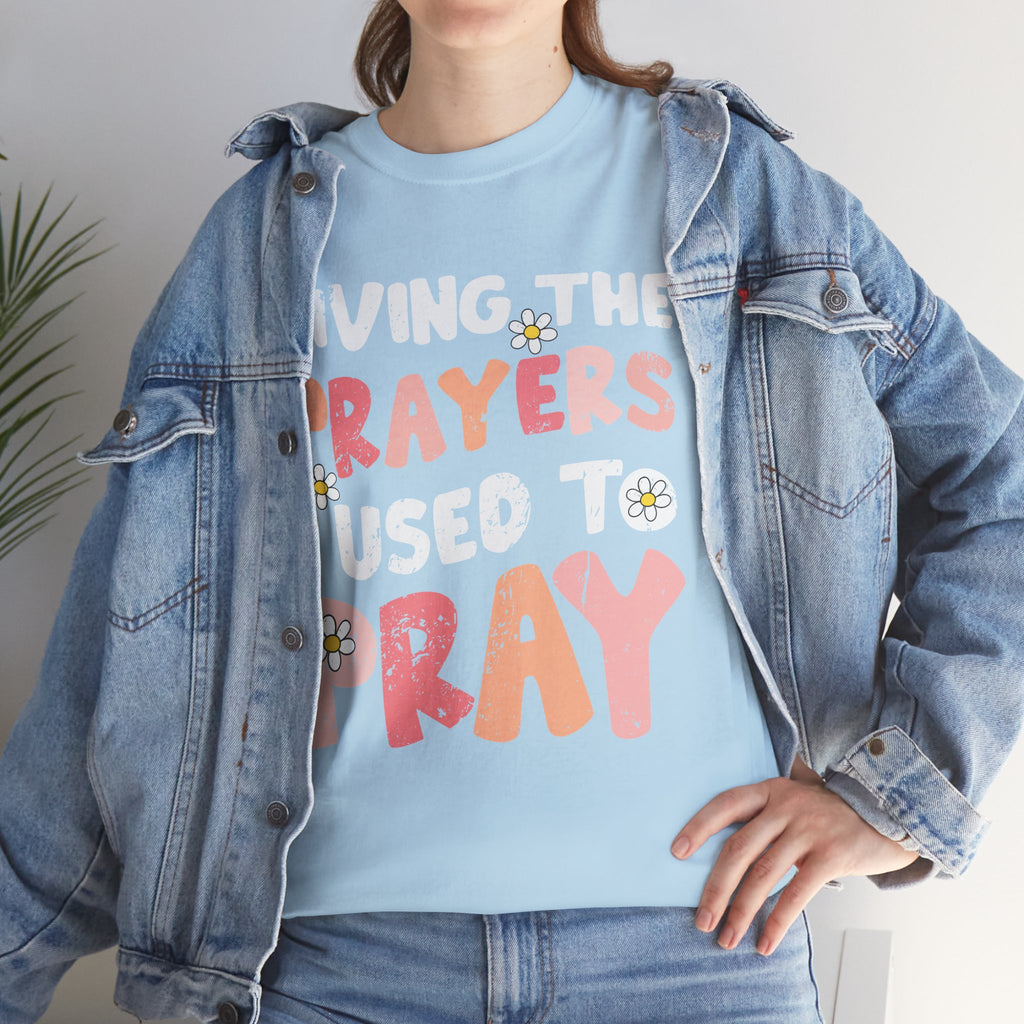“Living the Prayers I Used to Pray” Daisy Unisex Cotton T-Shirt