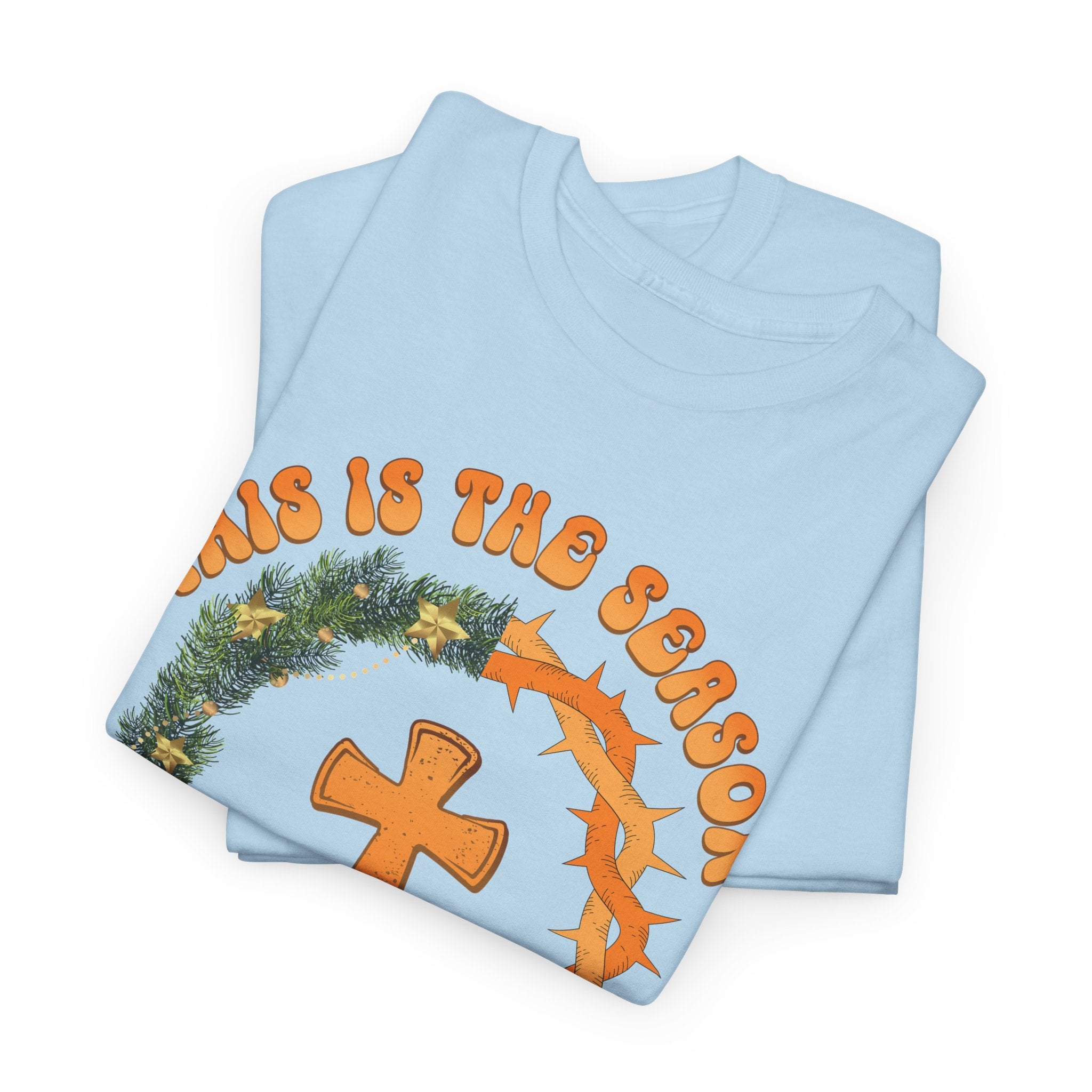 Christian Christmas T-Shirt — "This Is the Season, This Is the Reason" (Cross, Wreath & Crown of Thorns).Unisex Cotton Tee
