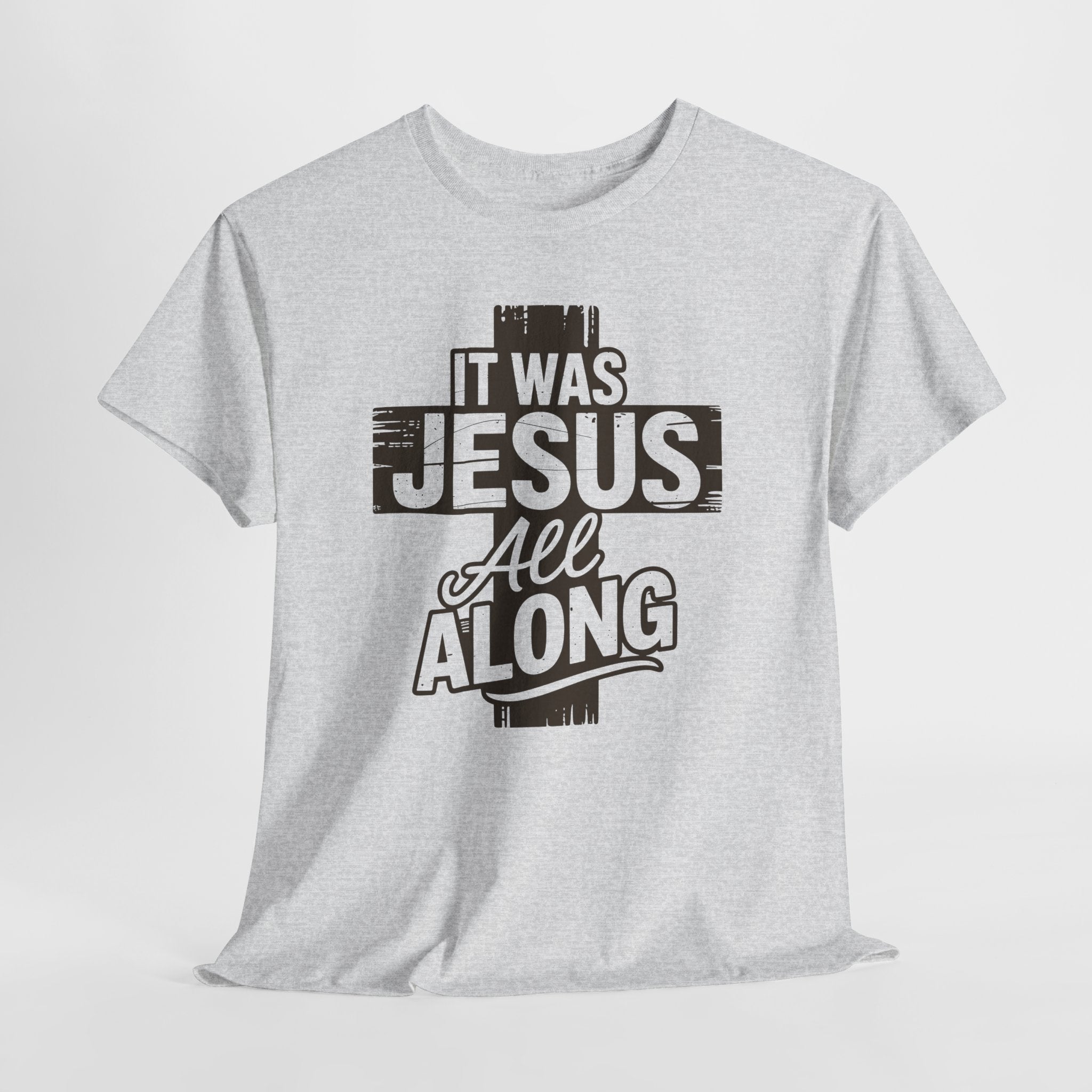 It Was Jesus All Along T-Shirt — Rustic Brown Cross Christian Unisex Cotton Tee