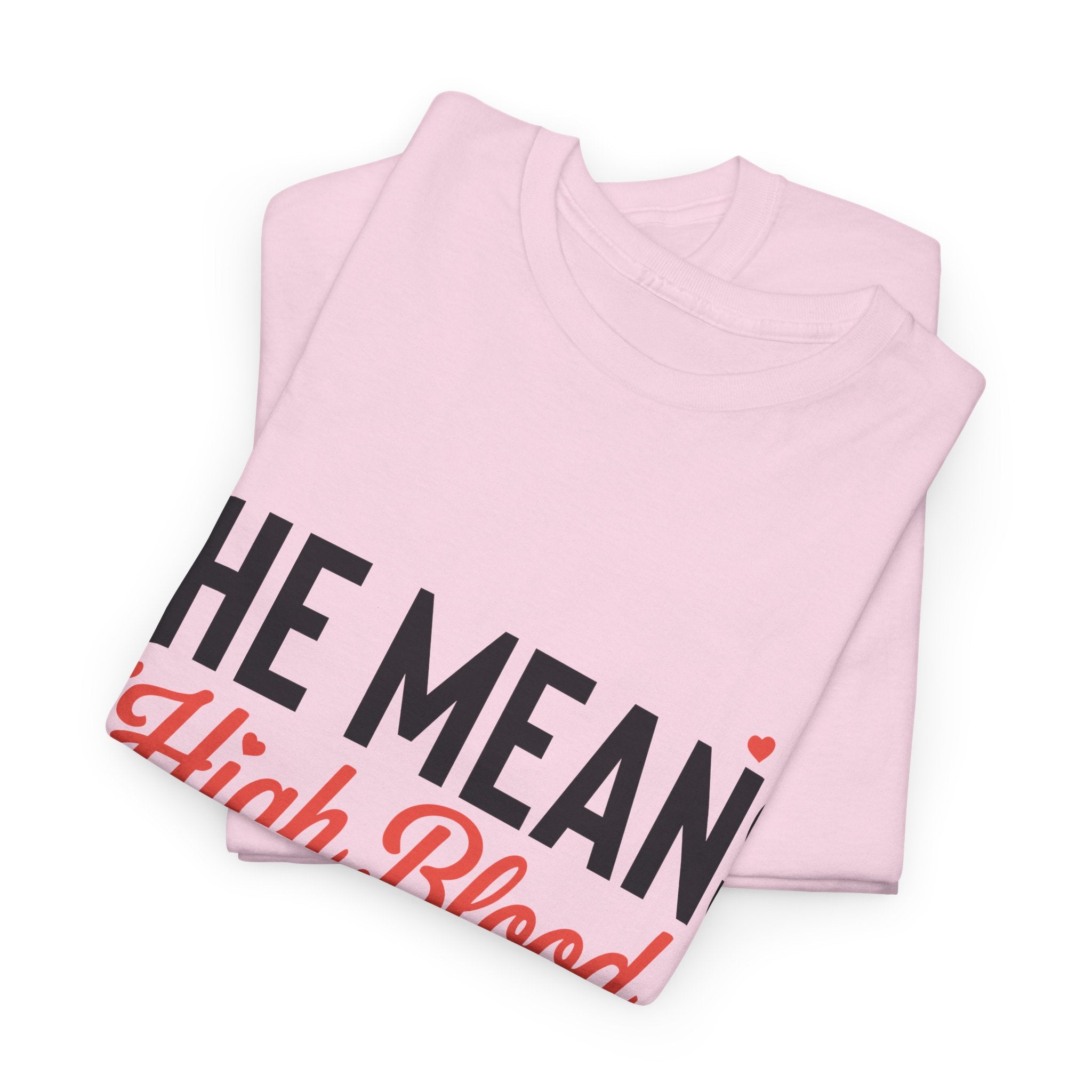 Funny Valentine T‑Shirt — “She Means High Blood Pressure” Heartbeat Unisex Cotton Tee