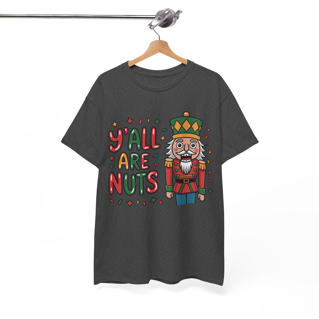 Y'all Are Nuts Nutcracker Christmas Unisex Cotton Tee
