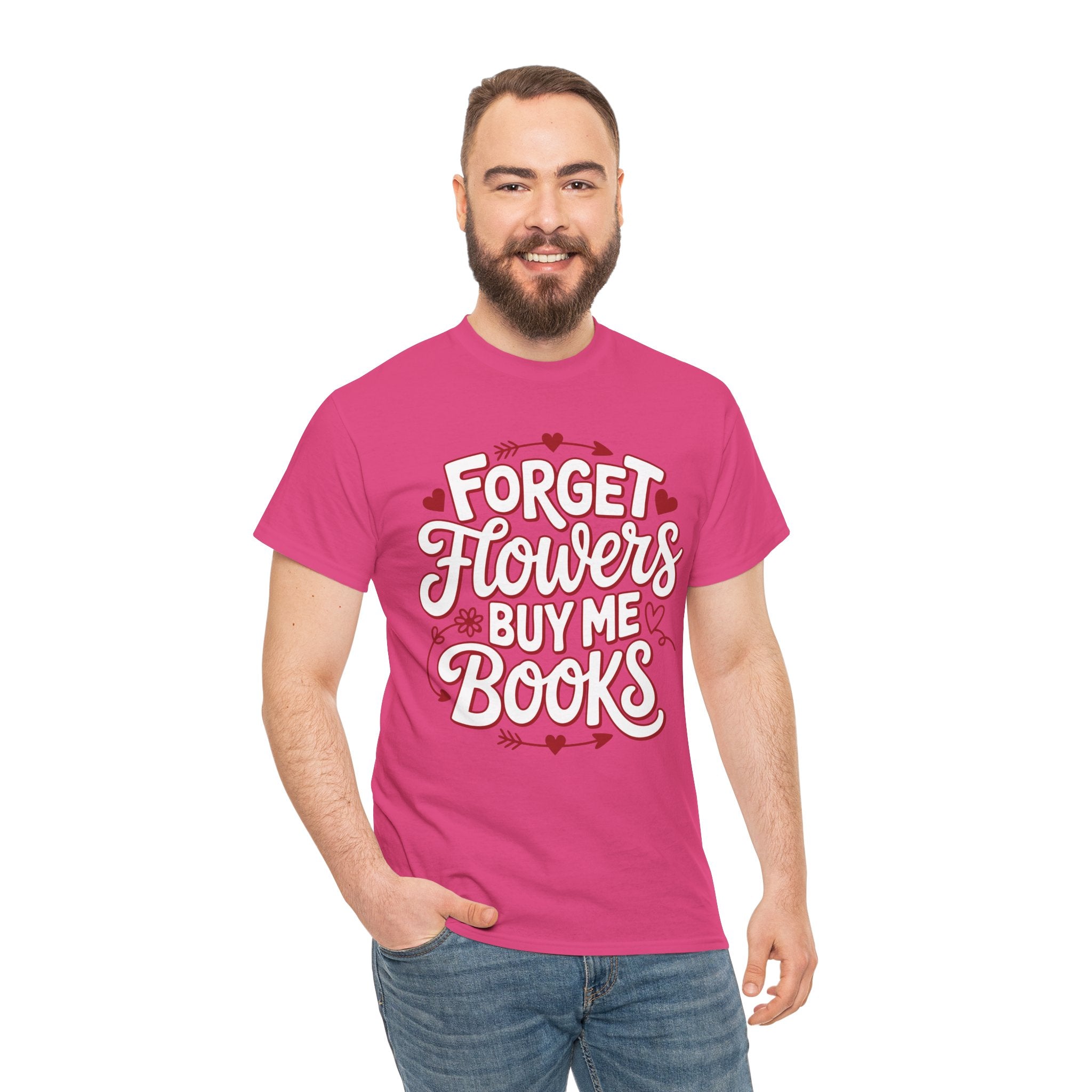 Forget Flowers Buy Me Books T-Shirt — Pink Heart Typography Unisex Cotton Tee