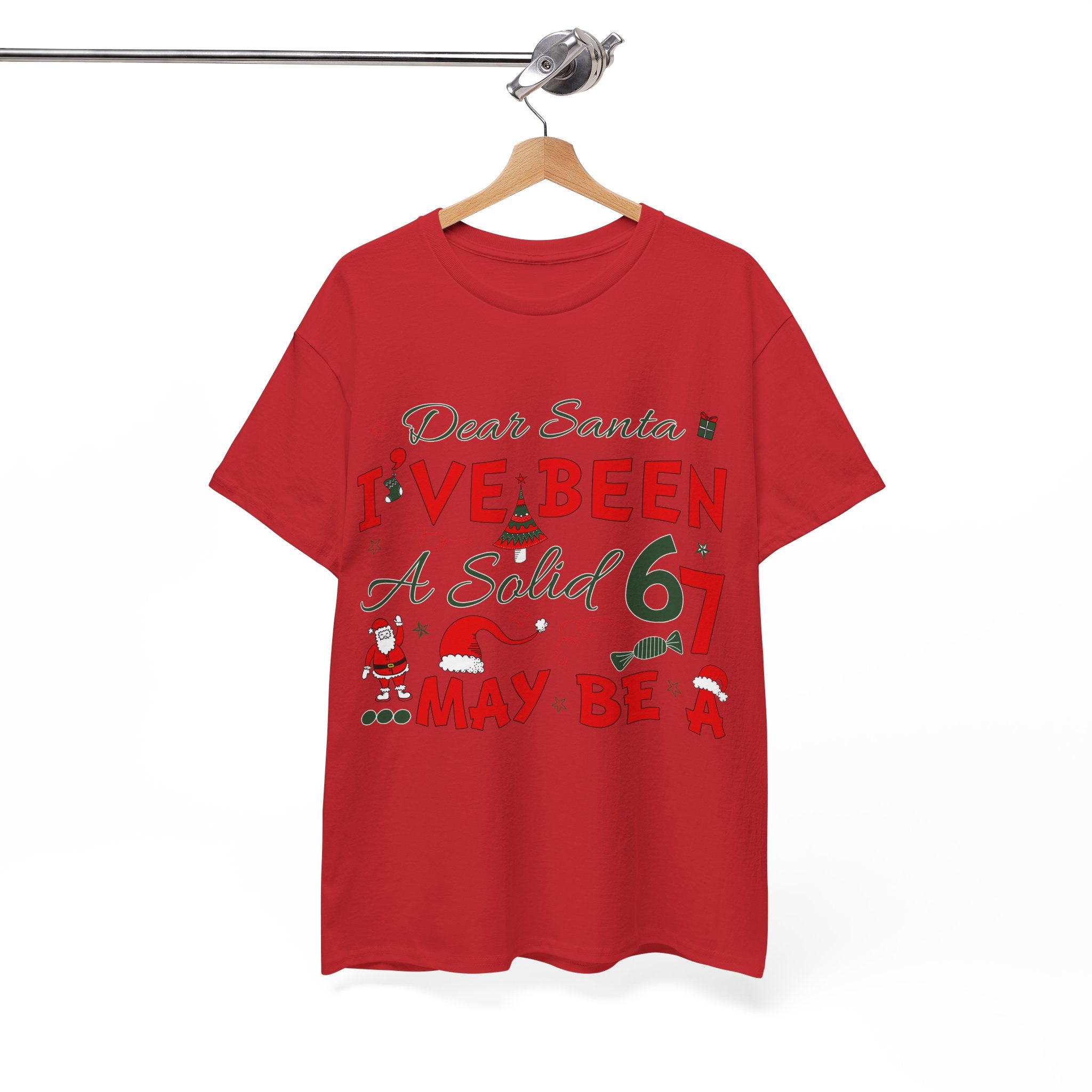 Funny Christmas “Dear Santa, I’ve Been A Solid 67, Maybe A” Unisex Cotton Tee