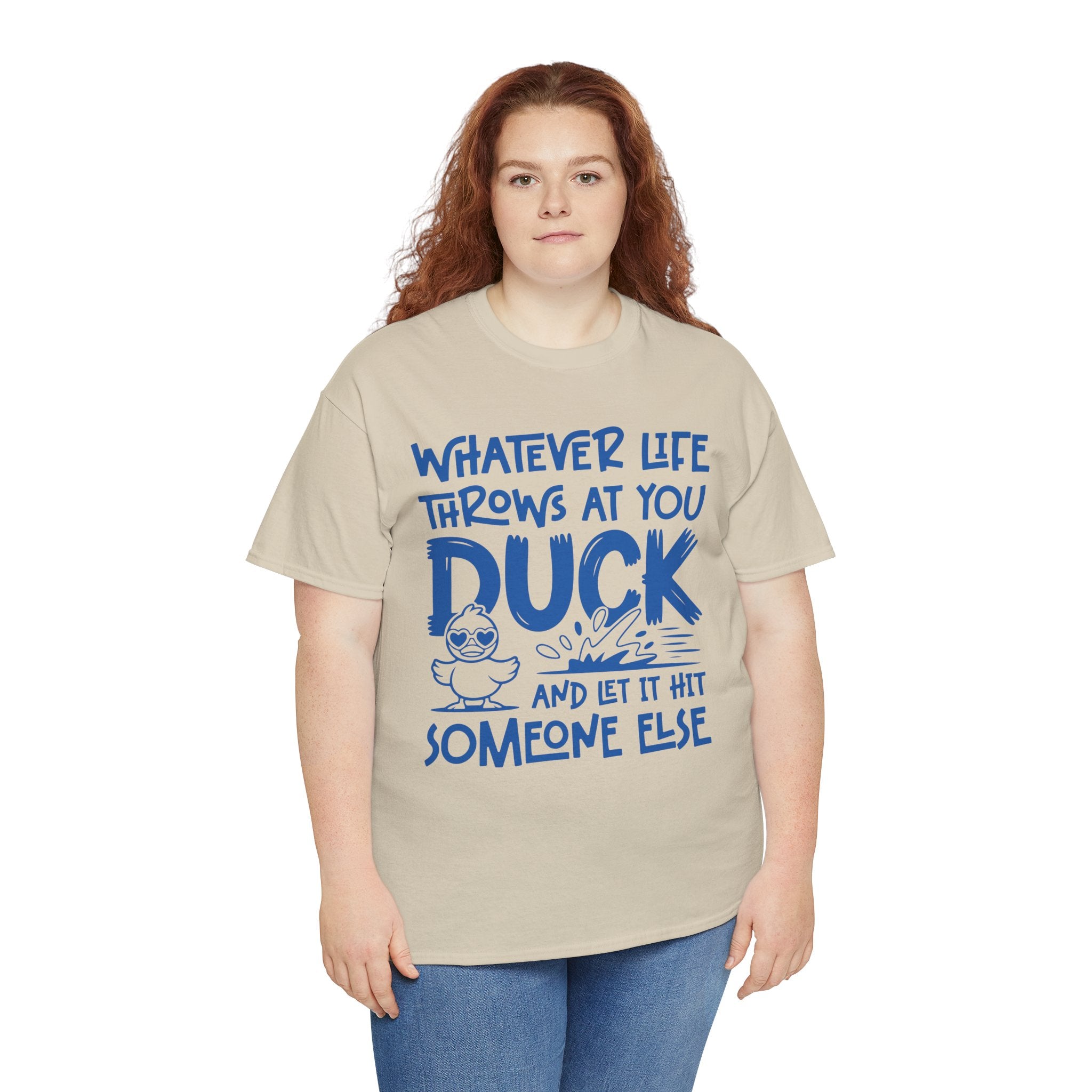 Funny Duck T-Shirt — “Whatever life throws at you, duck and let it hit someone else” Unisex Cotton Tee