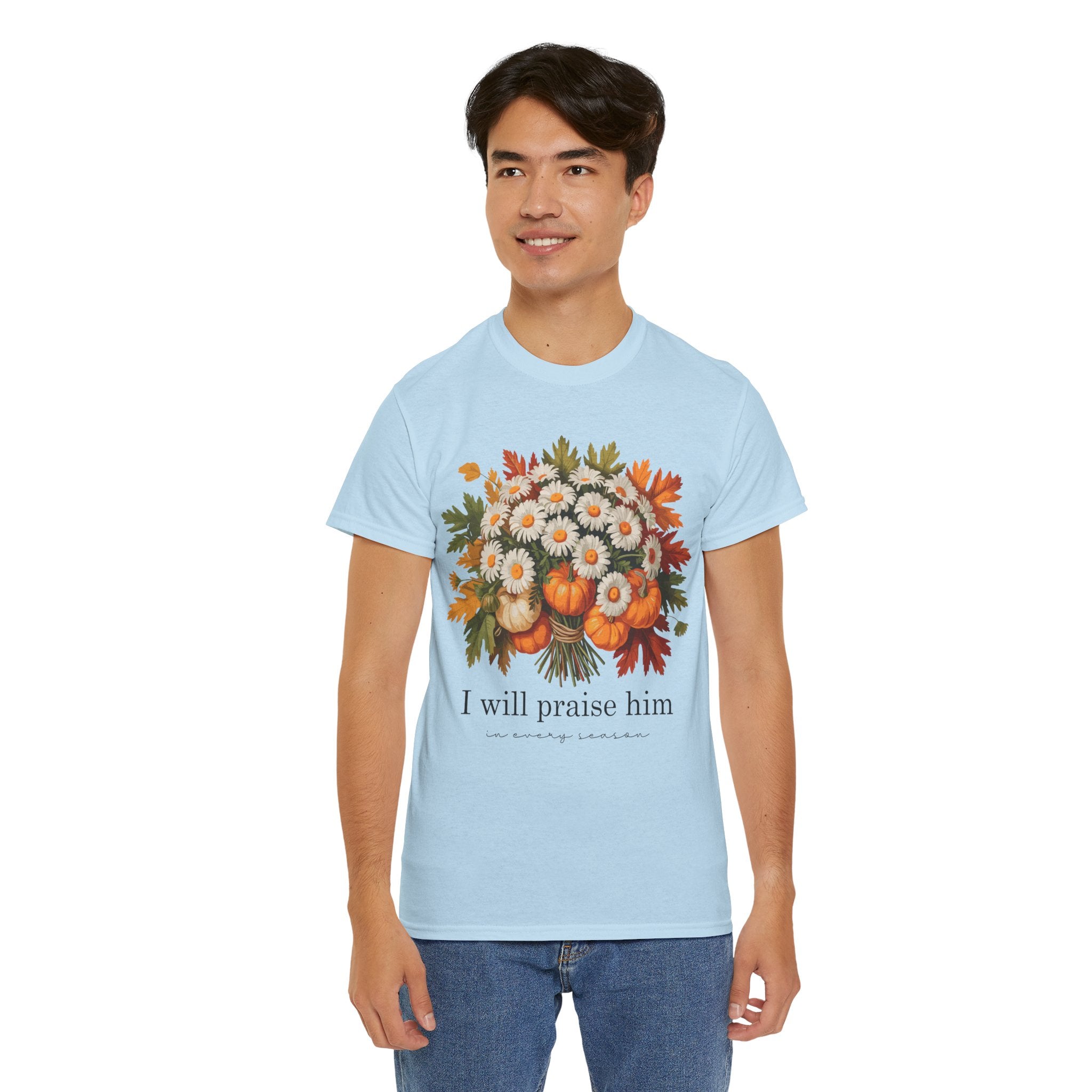 I Will Praise Him In Every Season Fall Floral Unisex Cotton Tee