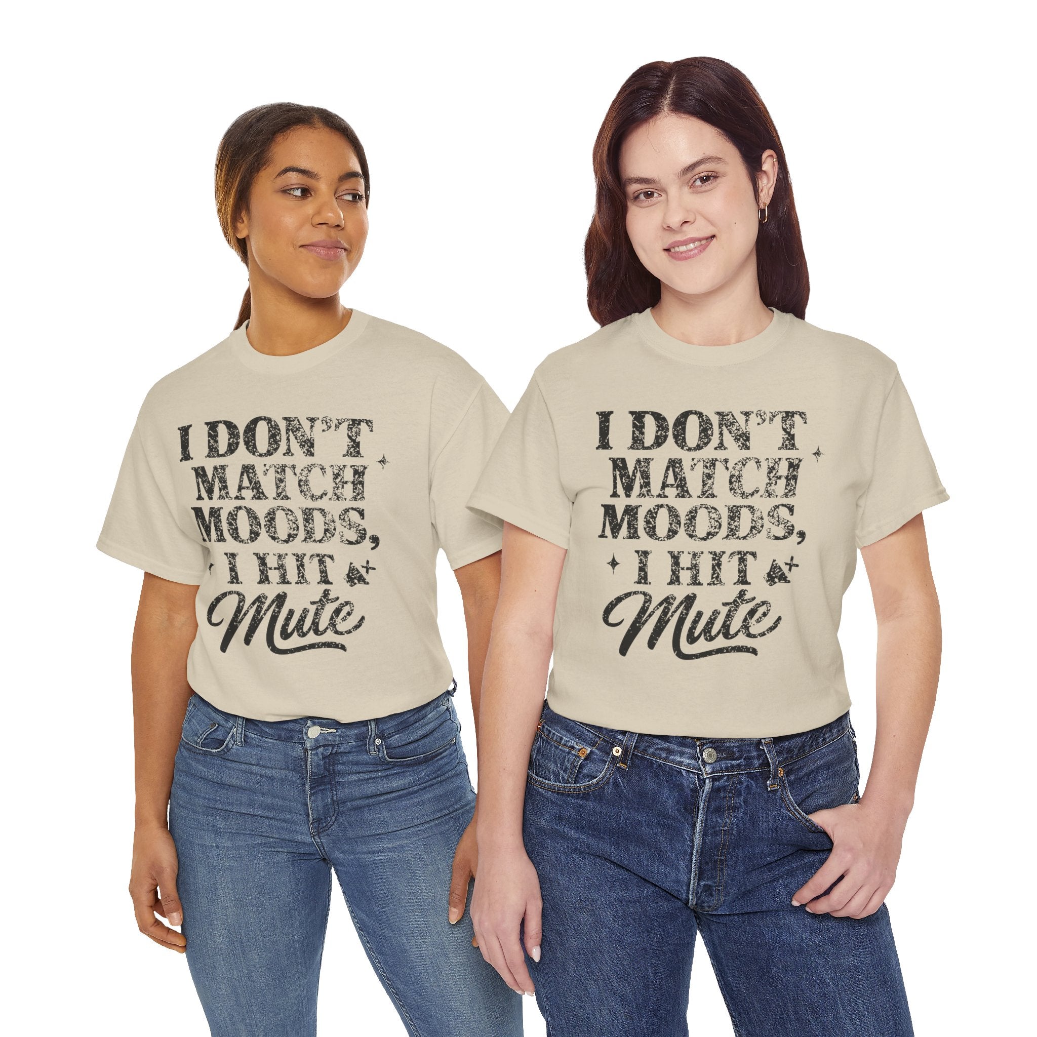 I Don’t Match Moods I Hit Mute unisex Cotton Tee