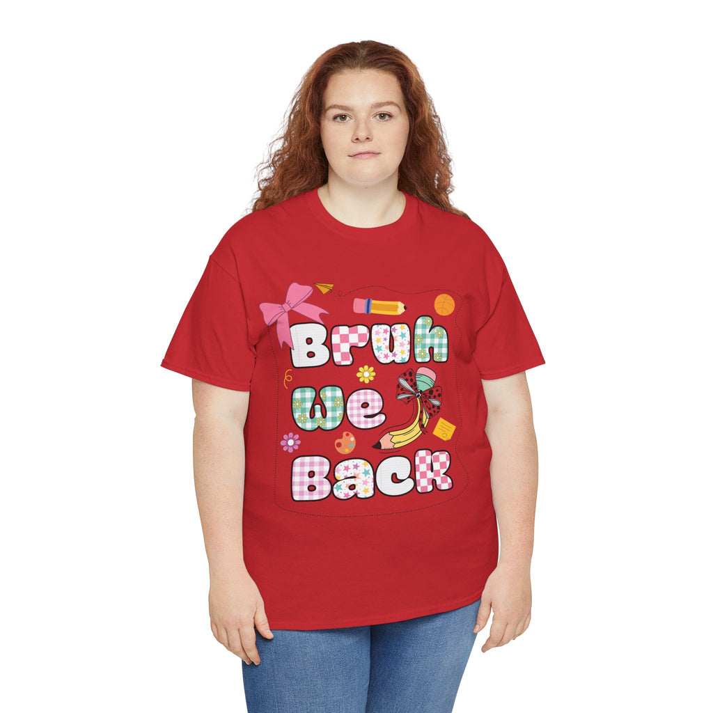 Bruh We Back Cotton Tee