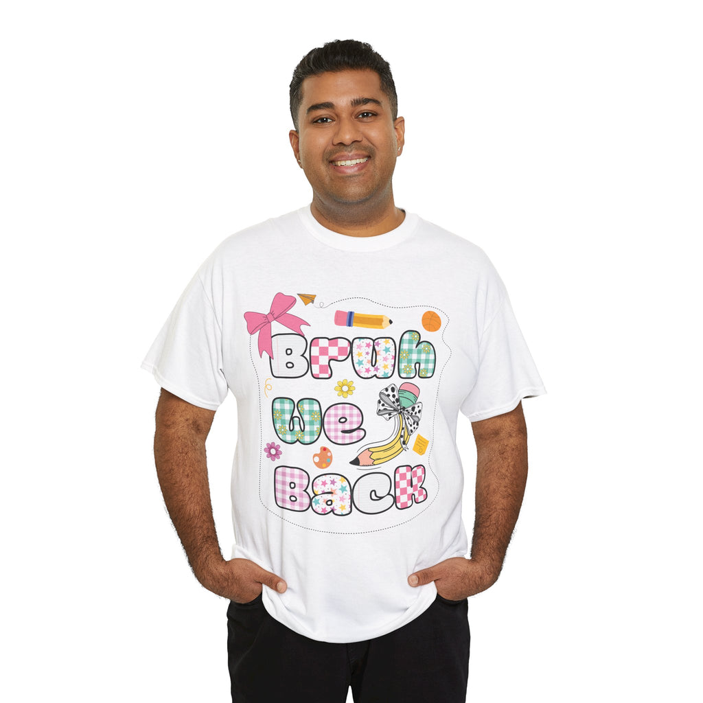 Bruh We Back Cotton Tee