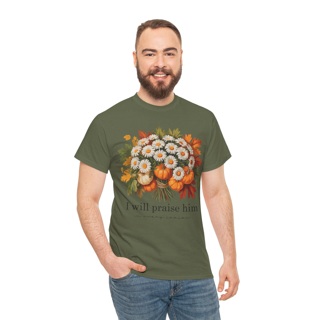 I Will Praise Him In Every Season Fall Floral Unisex Cotton Tee
