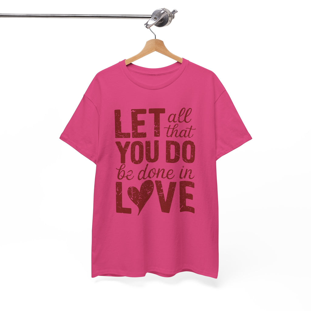 Let All That You Do Be Done In Love T-Shirt — Rustic Red Typography Unisex Cotton Tee