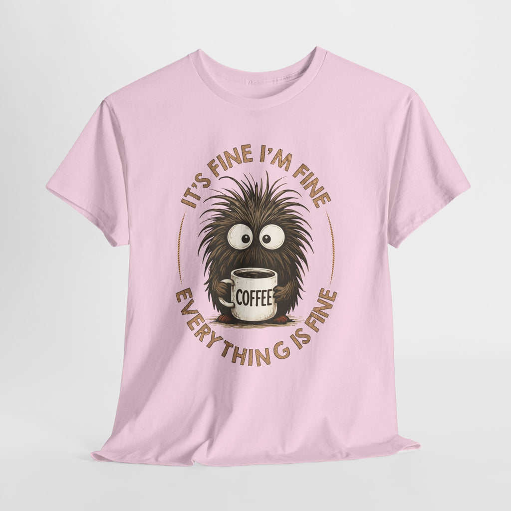 Funny Coffee Tee — “It’s fine I’m fine everything is fine” Fuzzy Creature Mug Unisex Cotton Tee