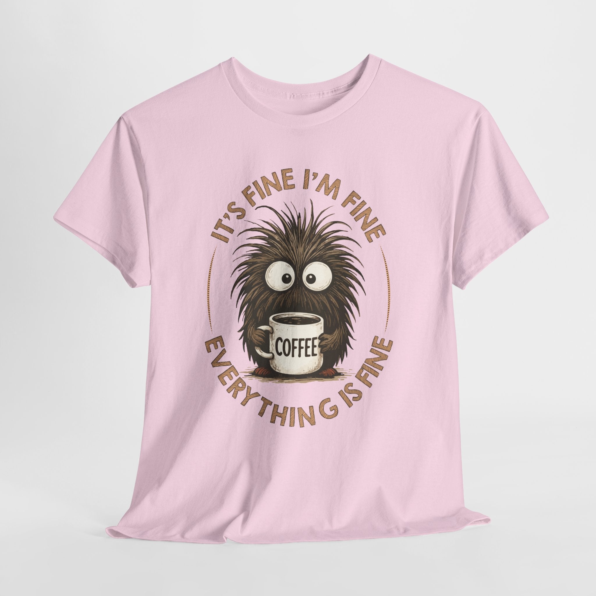 Funny Coffee Tee — “It’s fine I’m fine everything is fine” Fuzzy Creature Mug Unisex Cotton Tee